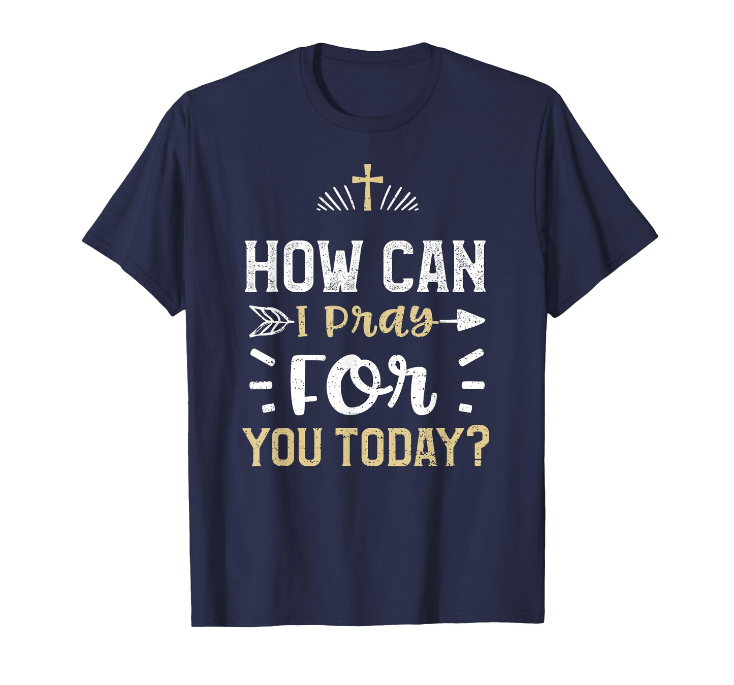 Faith: How Can I Pray For You Today? - Jesus Sayings T-Shirt