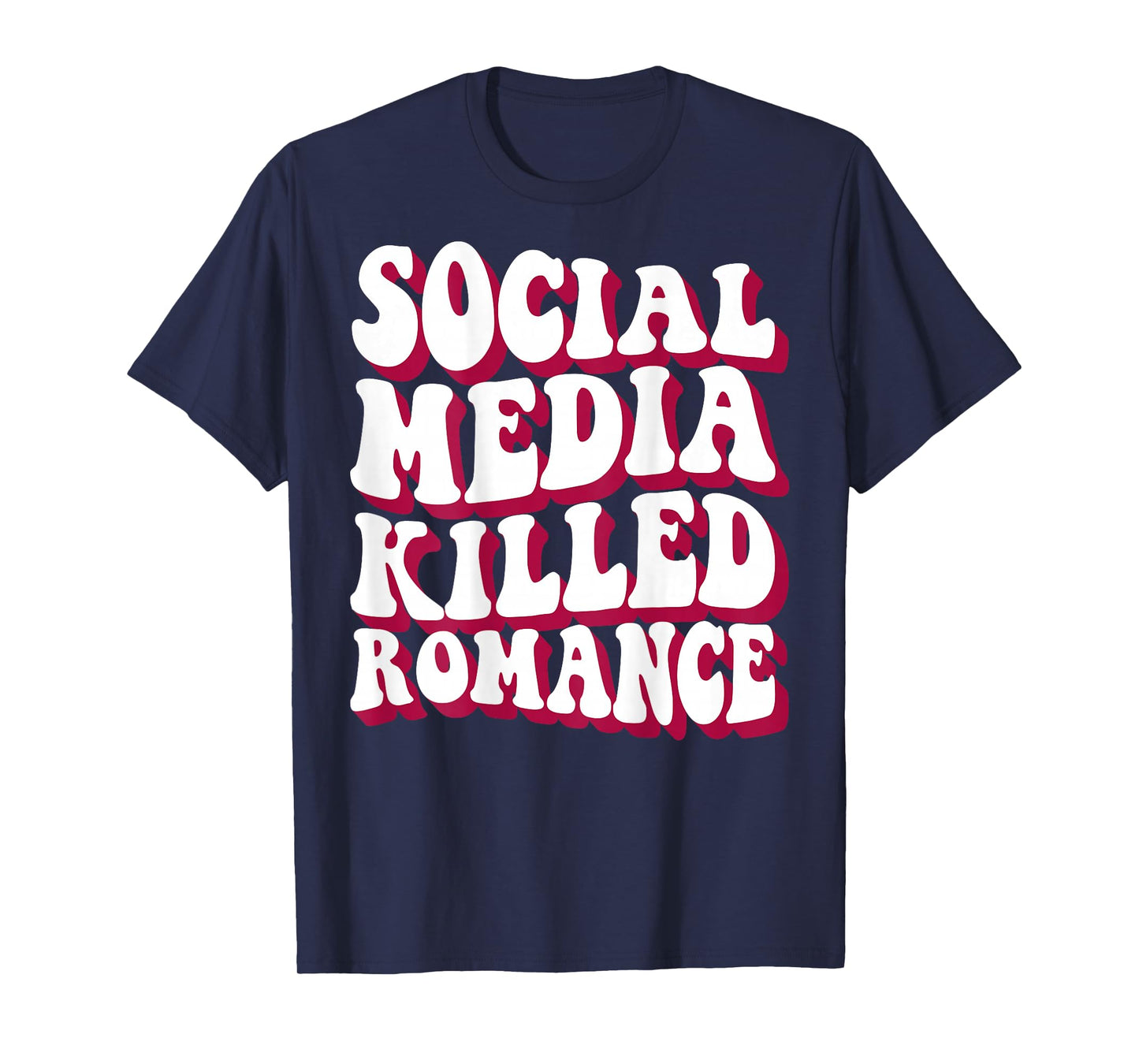 Social Media Killed Romance Inspirational (On Back) T-Shirt