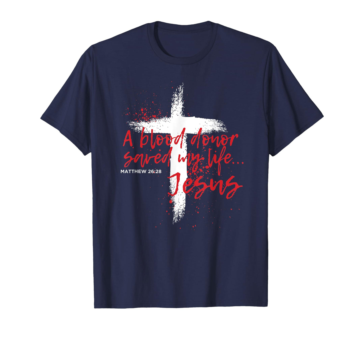 A BLOOD DONOR SAVED MY LIFE JESUS T-Shirt