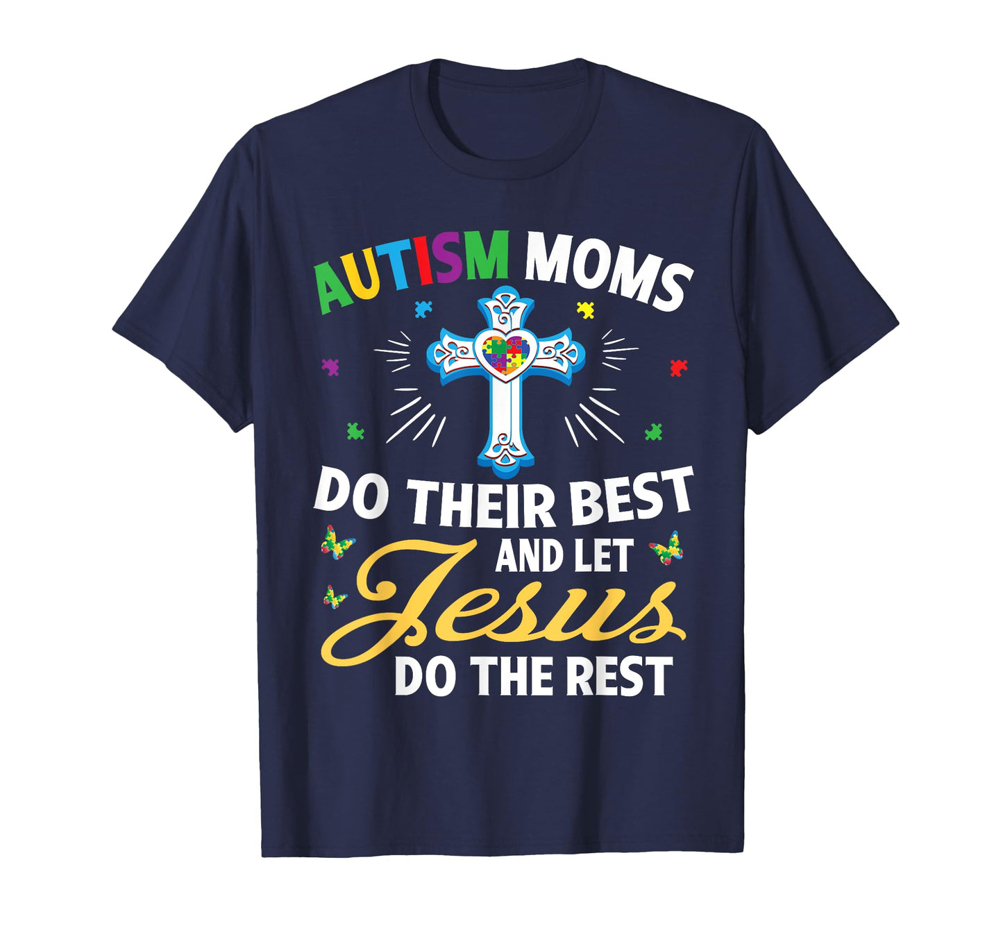 Autism Moms Do Their Best & Let Jesus Do The Rest Christian T-Shirt