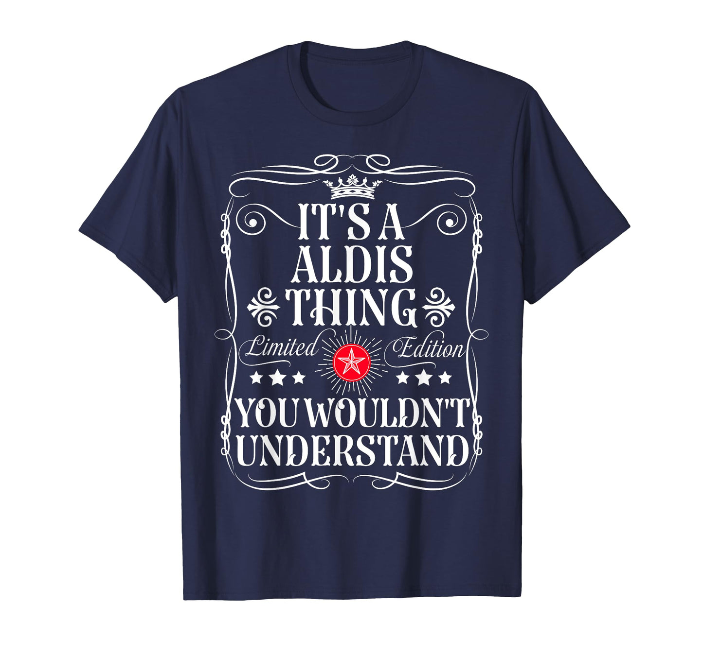 Aldis Name Its A Aldis Thing You Wouldn't Understand T-Shirt