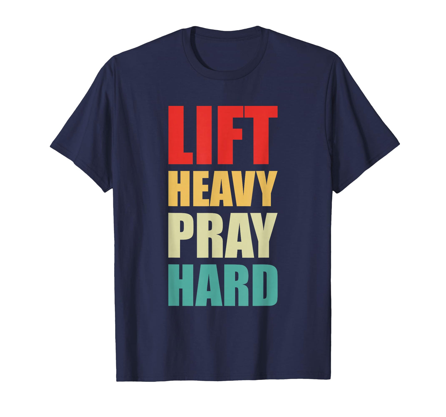 Lift Heavy Pray Hard Gym Christian Quote T-Shirt