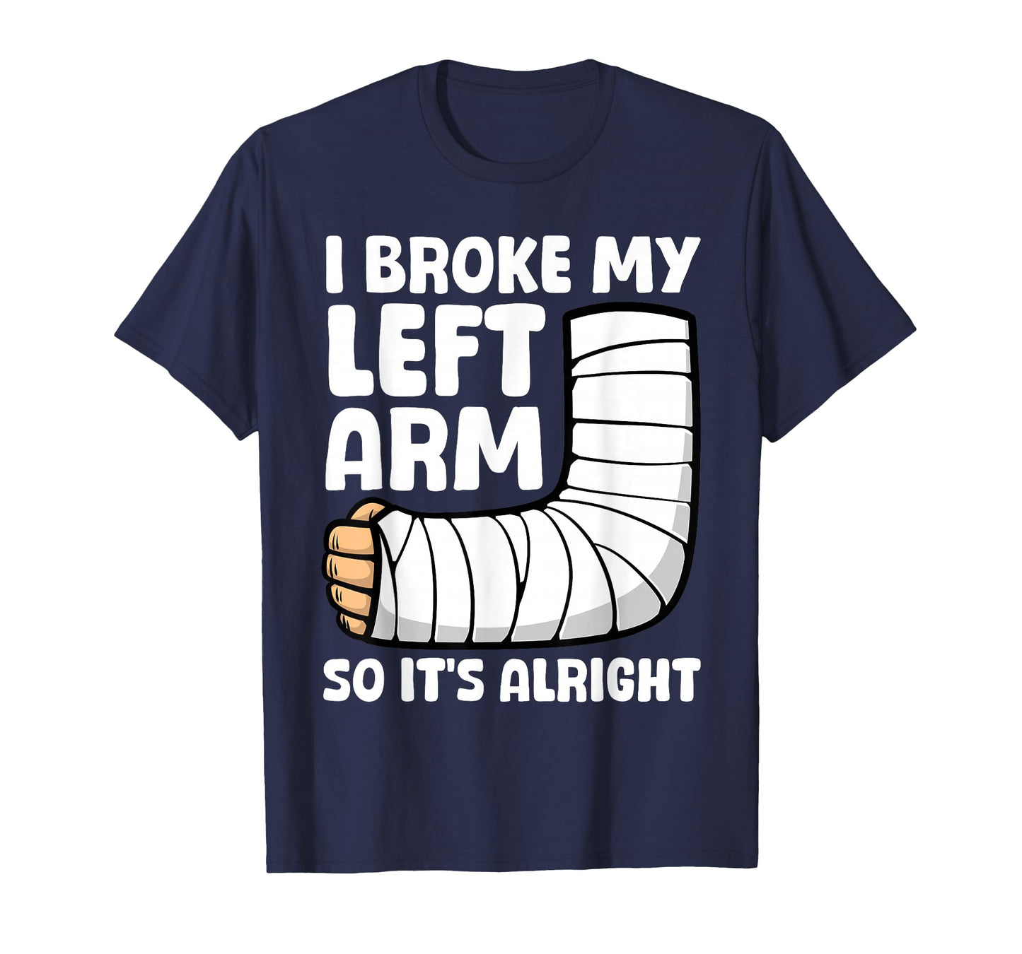 Broken Arm Art For Men Women Left Hand Broken Arm Recovery T-Shirt