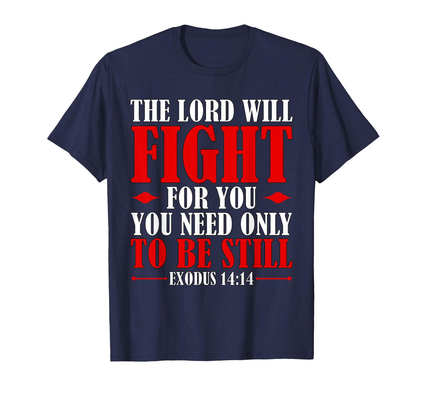Bible Verse Scripture Exodus 14:14 God Battles For You T-Shirt