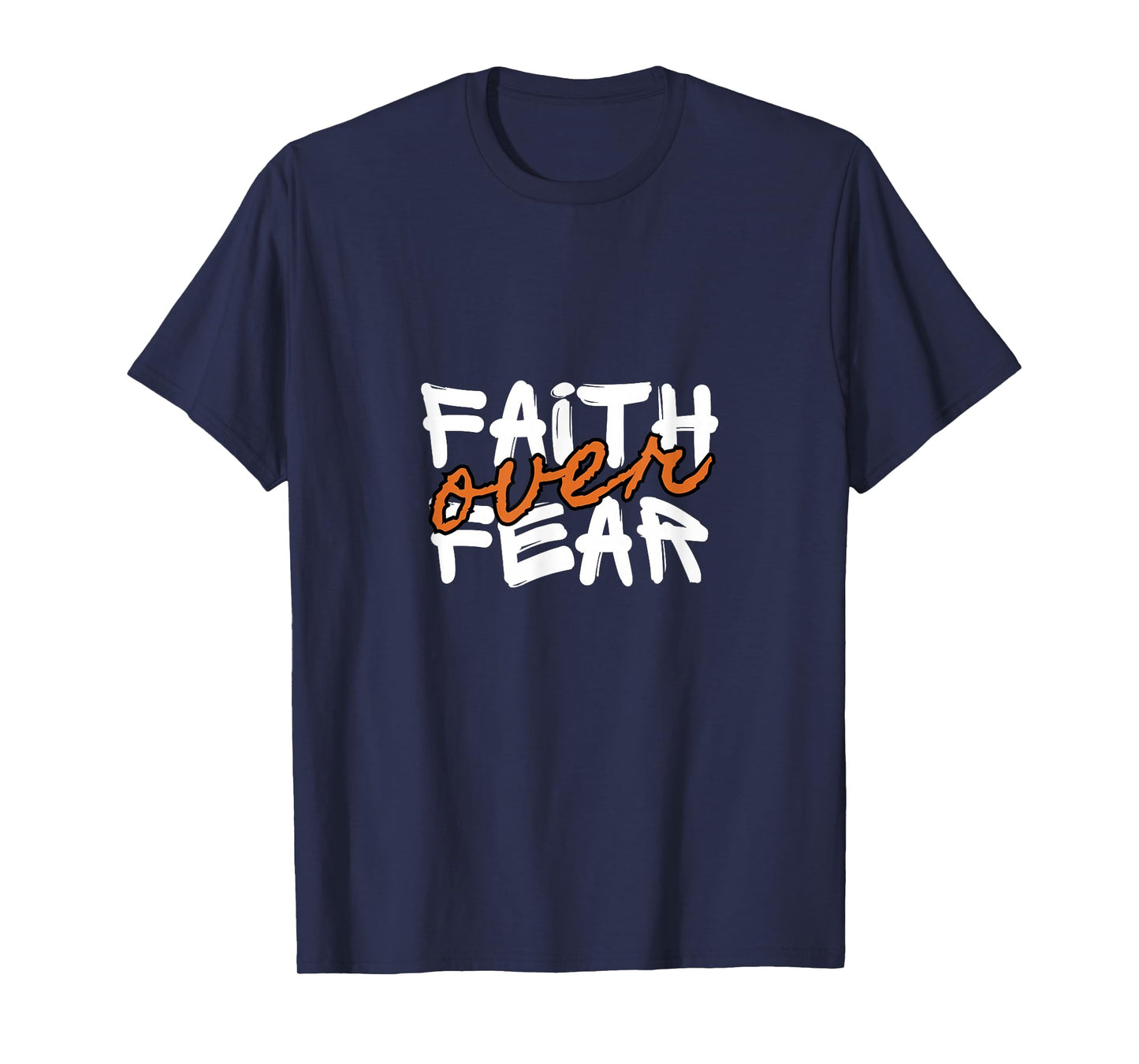 Faith Over Fear Psalm 118:6 Christian Bible Verse Encourage T-Shirt