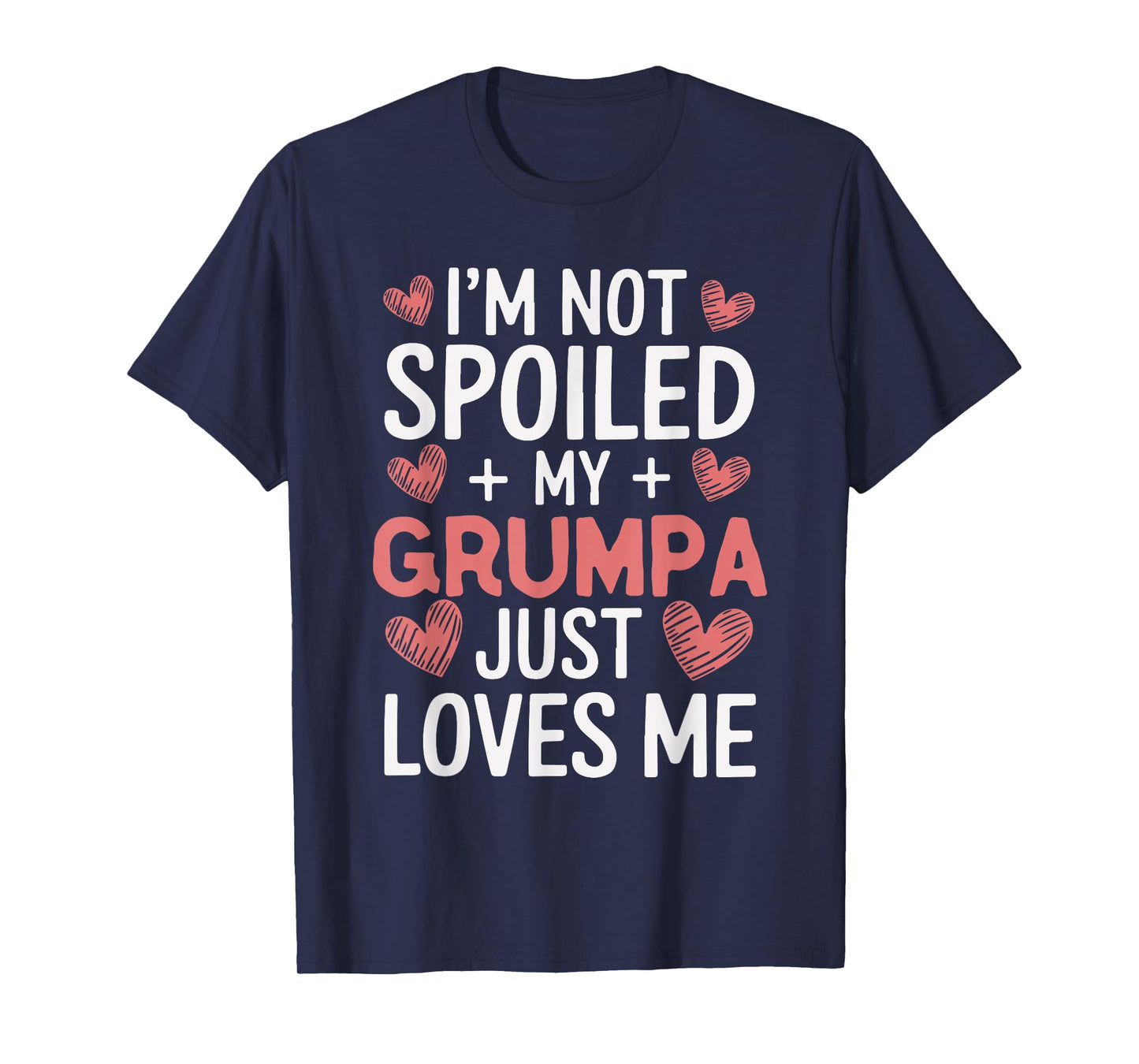 I'm Not Spoiled My Grumpa Just Loves Me Grandma Hearts T-Shirt
