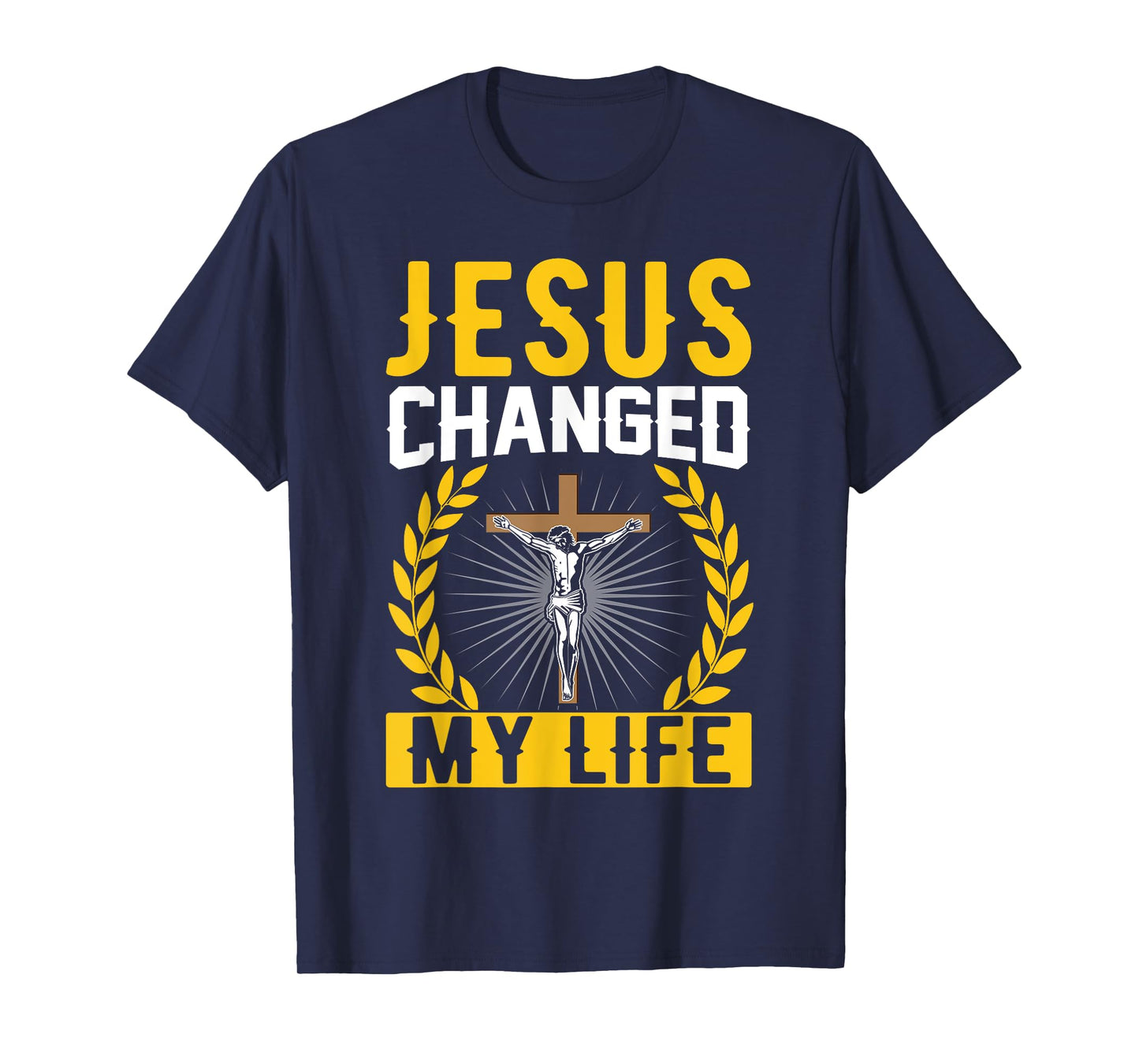 Jesus Changed My Life I Jesus T-Shirt