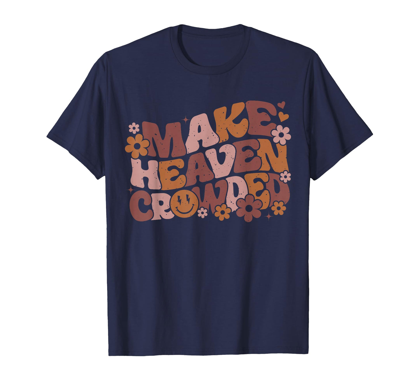 Make Heaven Crowded Bible Verse Aesthetic T-Shirt