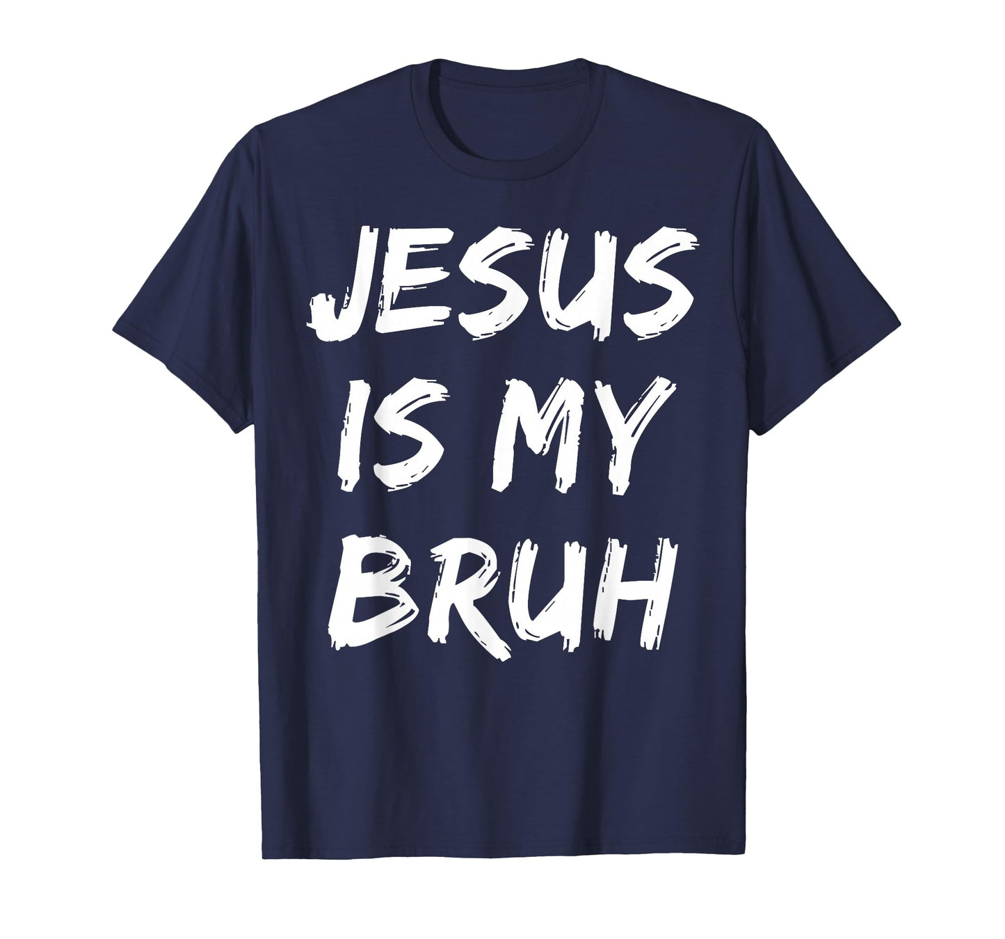Jesus Is My Bruh Christian Believer Faith God Religious T-Shirt