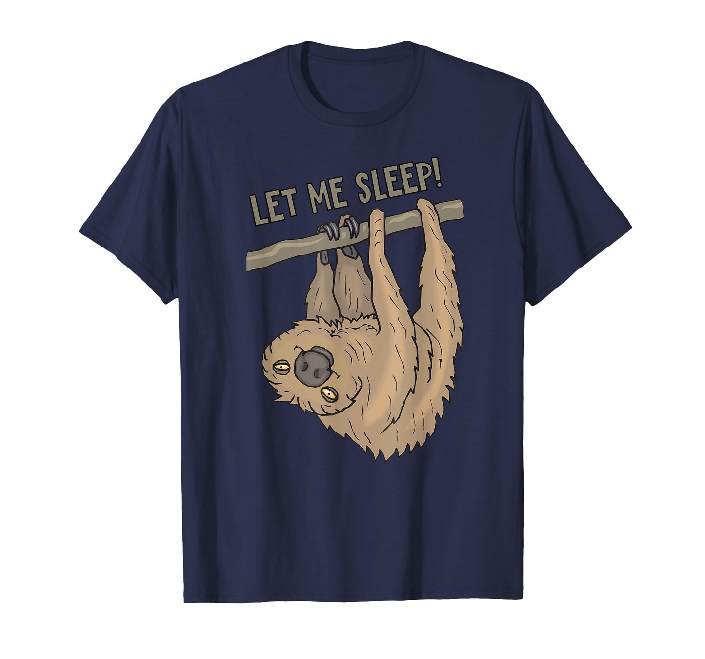 Let Me Sleep Fun4m3 Sloth Animal Funny Sleep Shirt T-Shirt