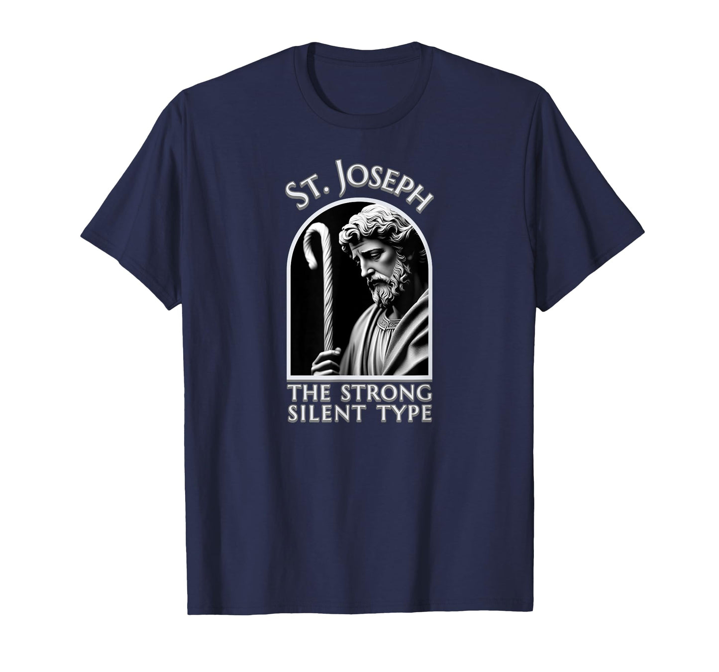 St. Joseph the strong silent type fathers day T-Shirt