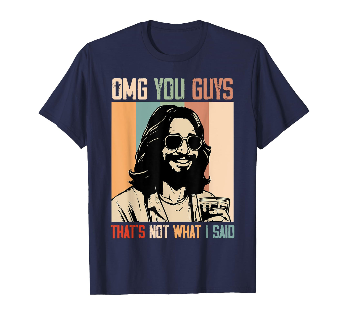 OMG You Guys That's Not What I Said Funny Jesus Christian T-Shirt