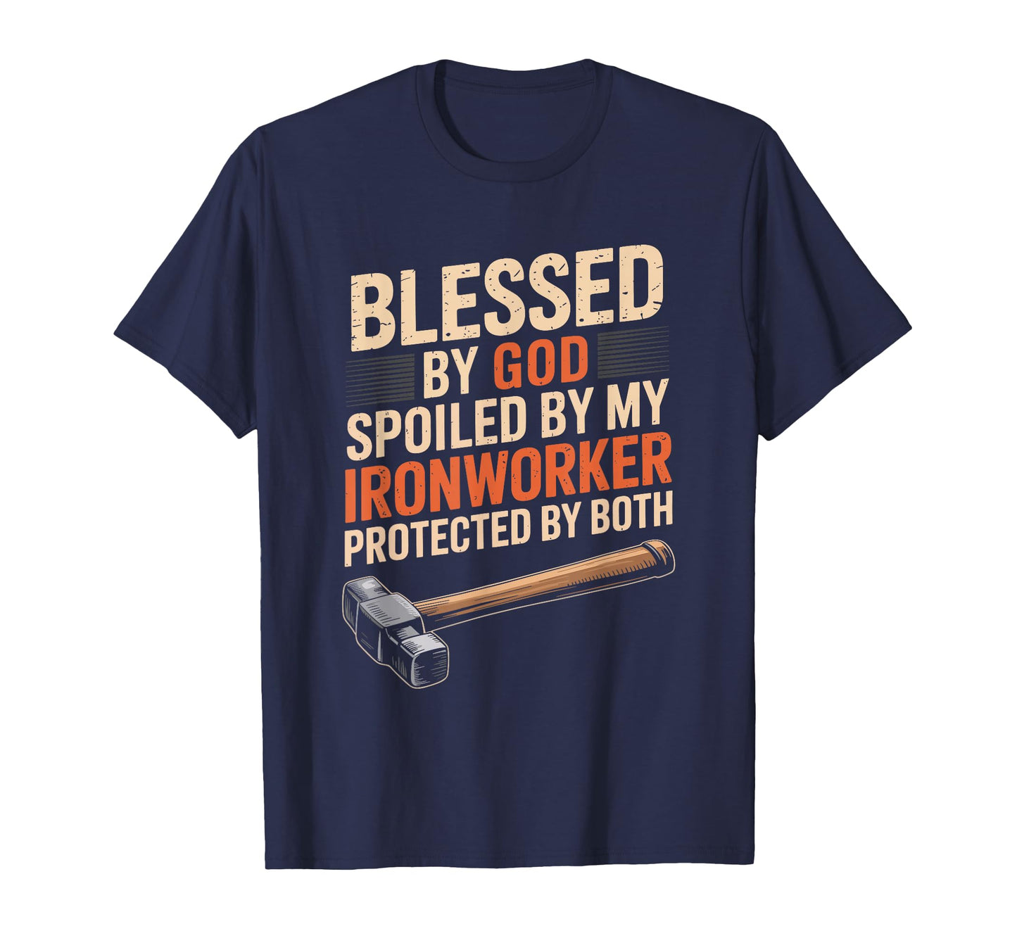 Blessed by God Spoiled by My Ironworker, Metal Working T-Shirt