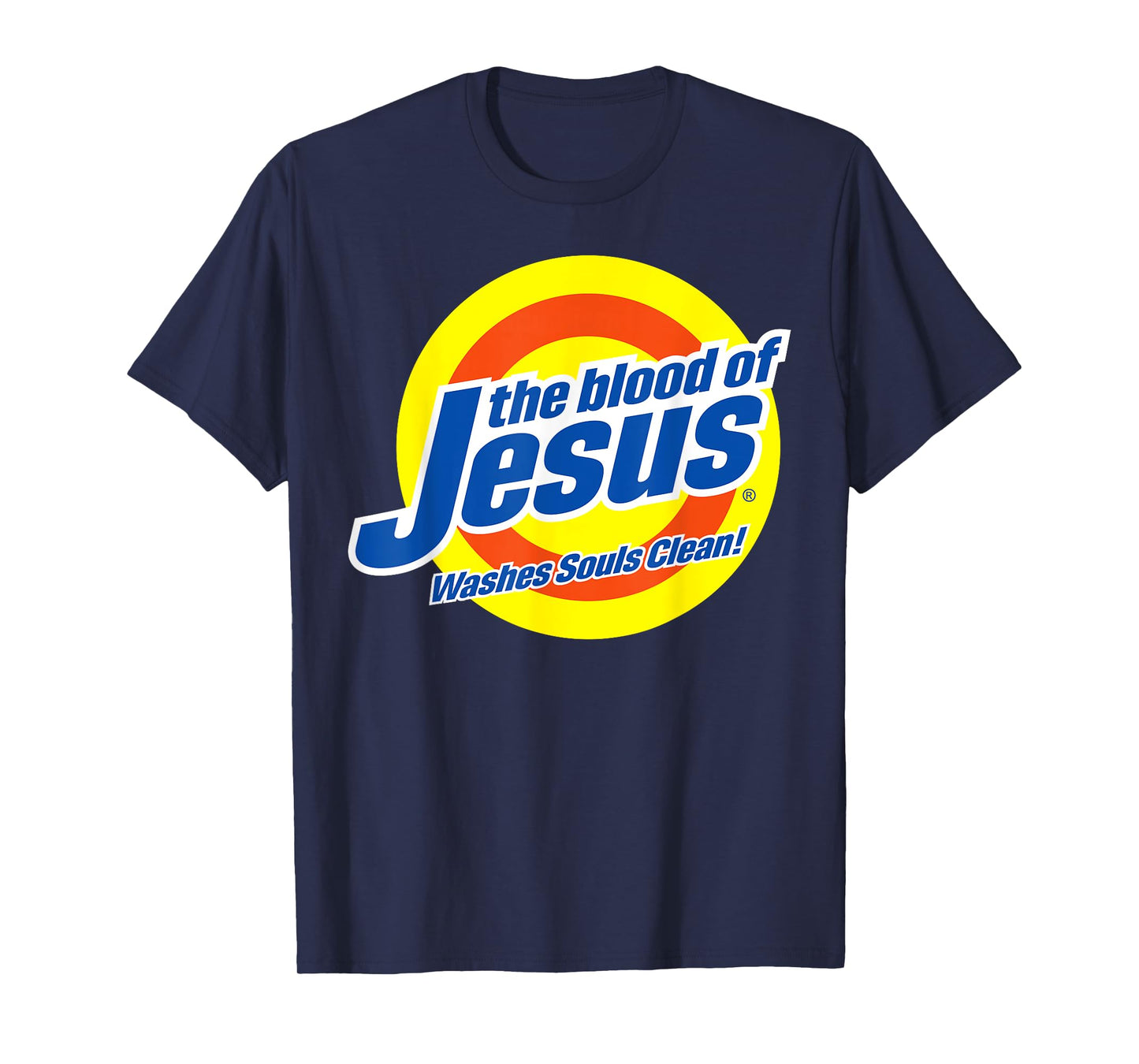Blood of Jesus Christ - Funny, Cute Faith-Based Christian T-Shirt