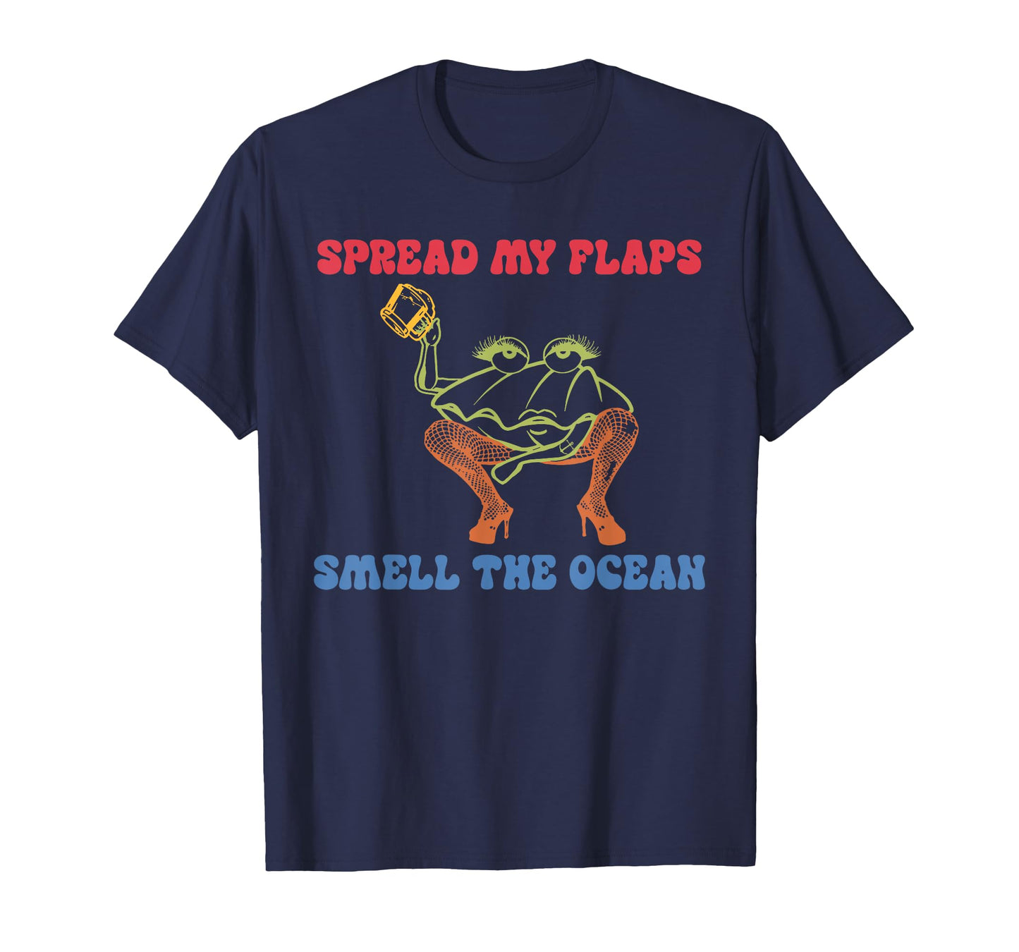 Spread My Flaps Smell The Ocean T-Shirt