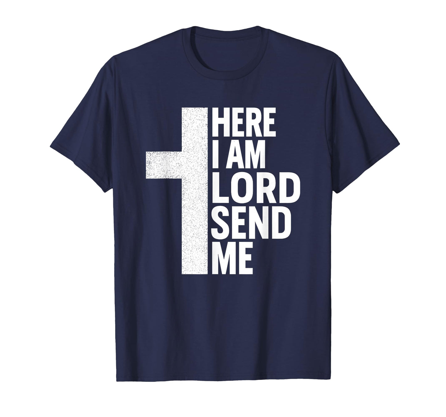 Here I Am Lord Send Me T Christian Faith Religion T-Shirt
