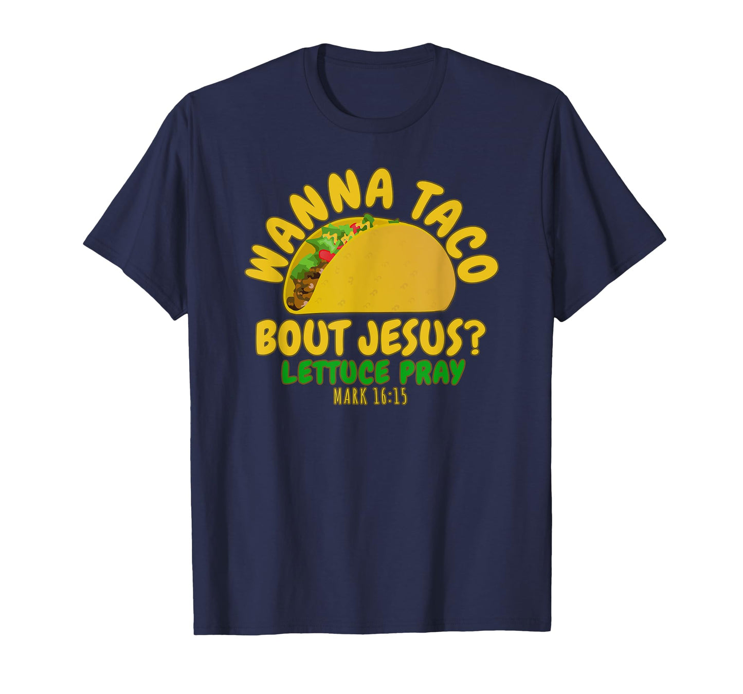 WANNA TACO ABOUT JESUS Novelty Bible Funny Gift Womens Mens T-Shirt
