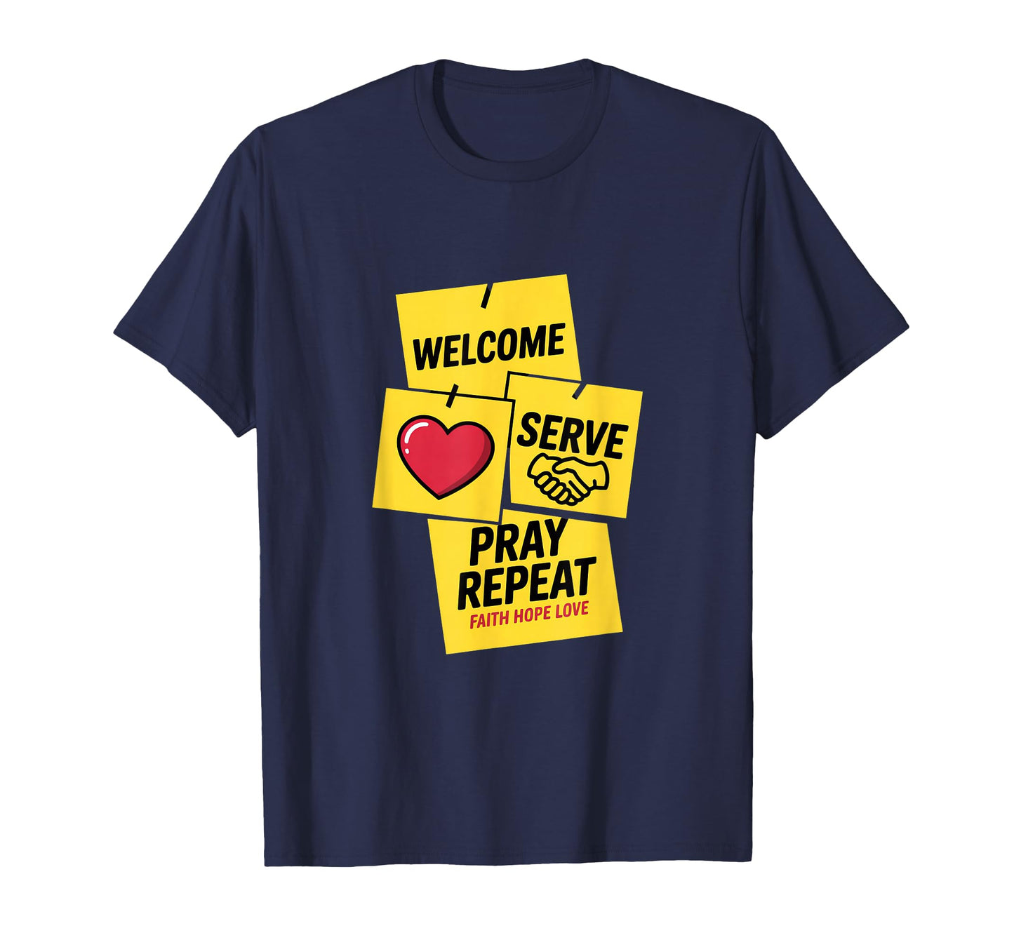 Welcome Serve Pray Repeat Faith Hope Love Church T-Shirt