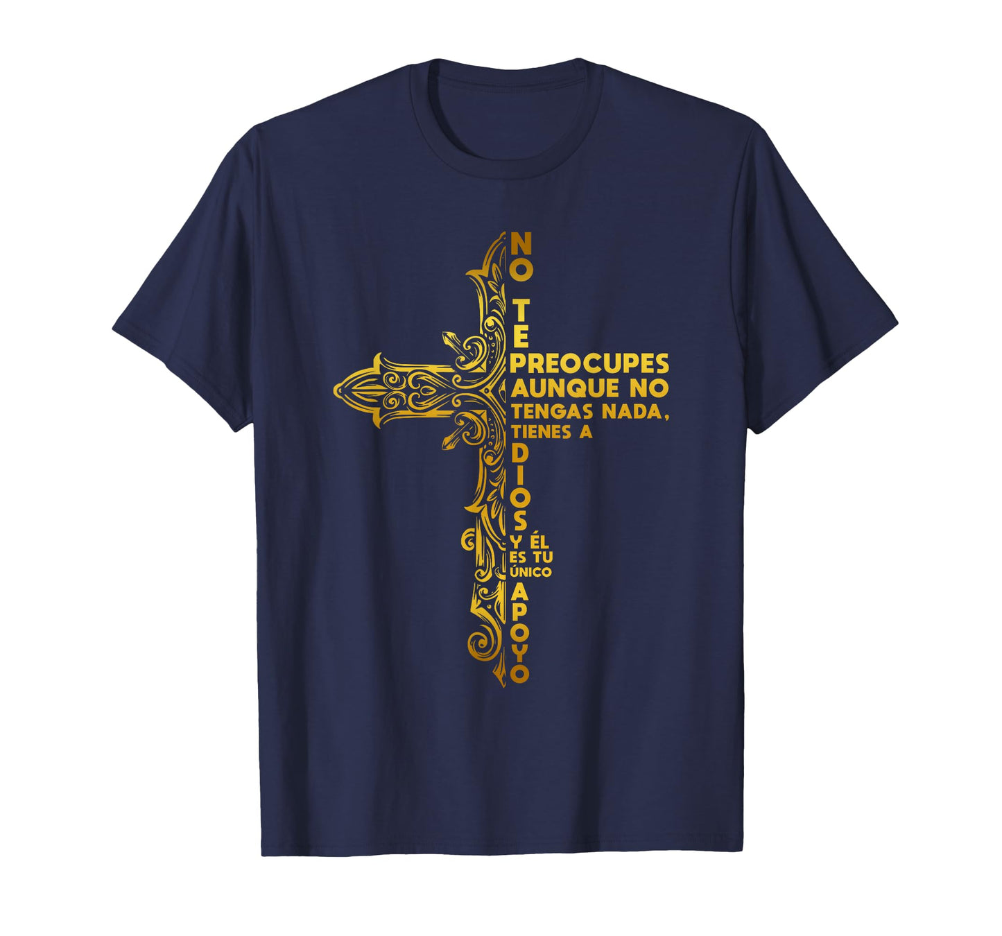 NO TE PREOCUPES, DIOS ES TU APOYO. DISEÑO CRUZ T-Shirt