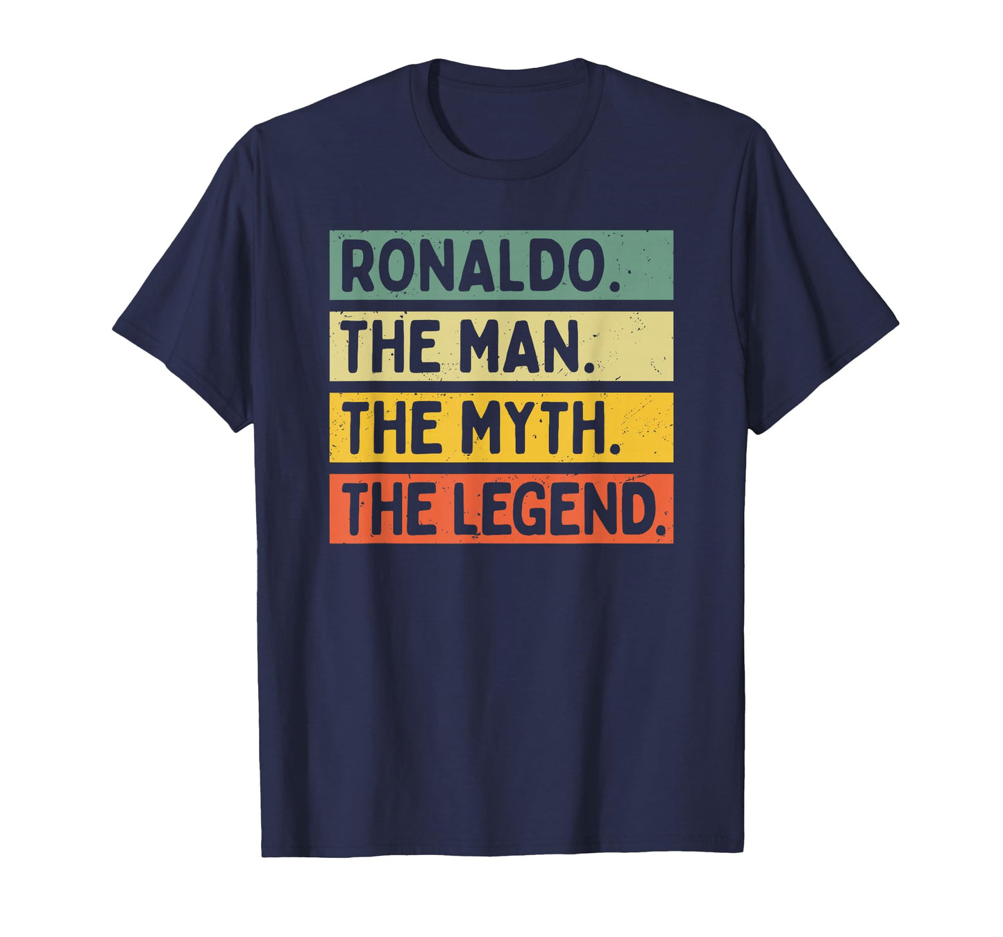 Ronaldo The Man The Myth The Legend Funny Personalized Quote T-Shirt