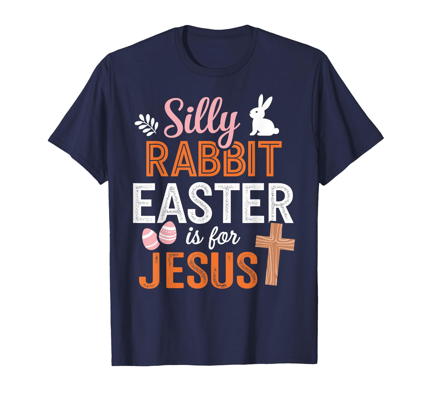 Silly rabbit easter is for Jesus religious christian bunny T-Shirt