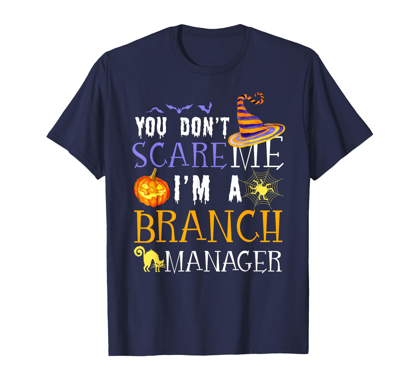 You don't scare Branch Manager Halloween Saying Fun T-Shirt