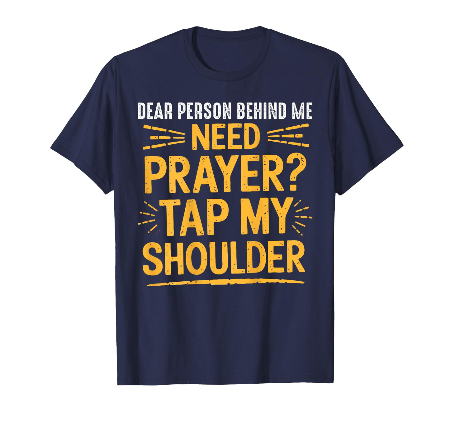 Need Prayer Tap My Shoulder Christian Men Women (On Back) T-Shirt