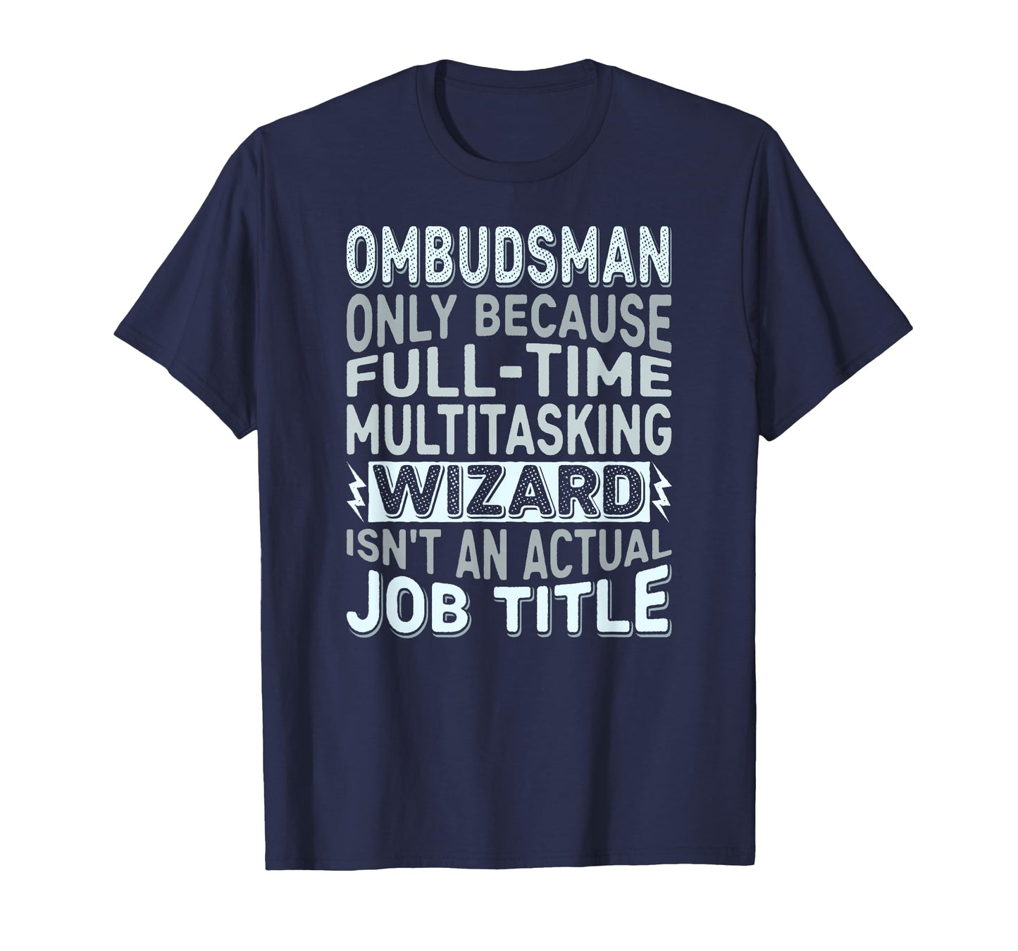 Wizard Job Title Quote Funny Ombudsman T-Shirt