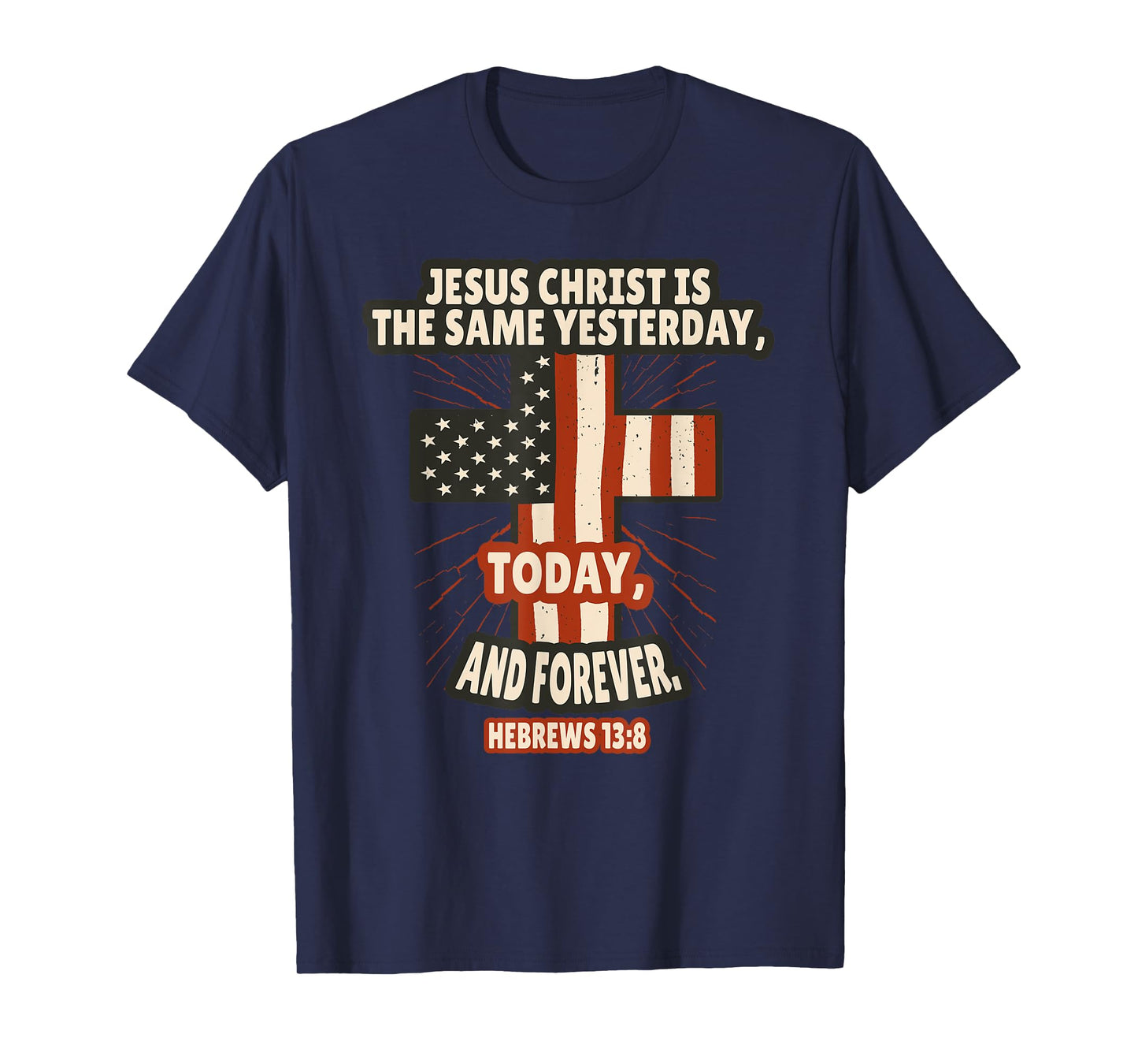 Hebrews 13:8 Bible Verses Scripture T-Shirt