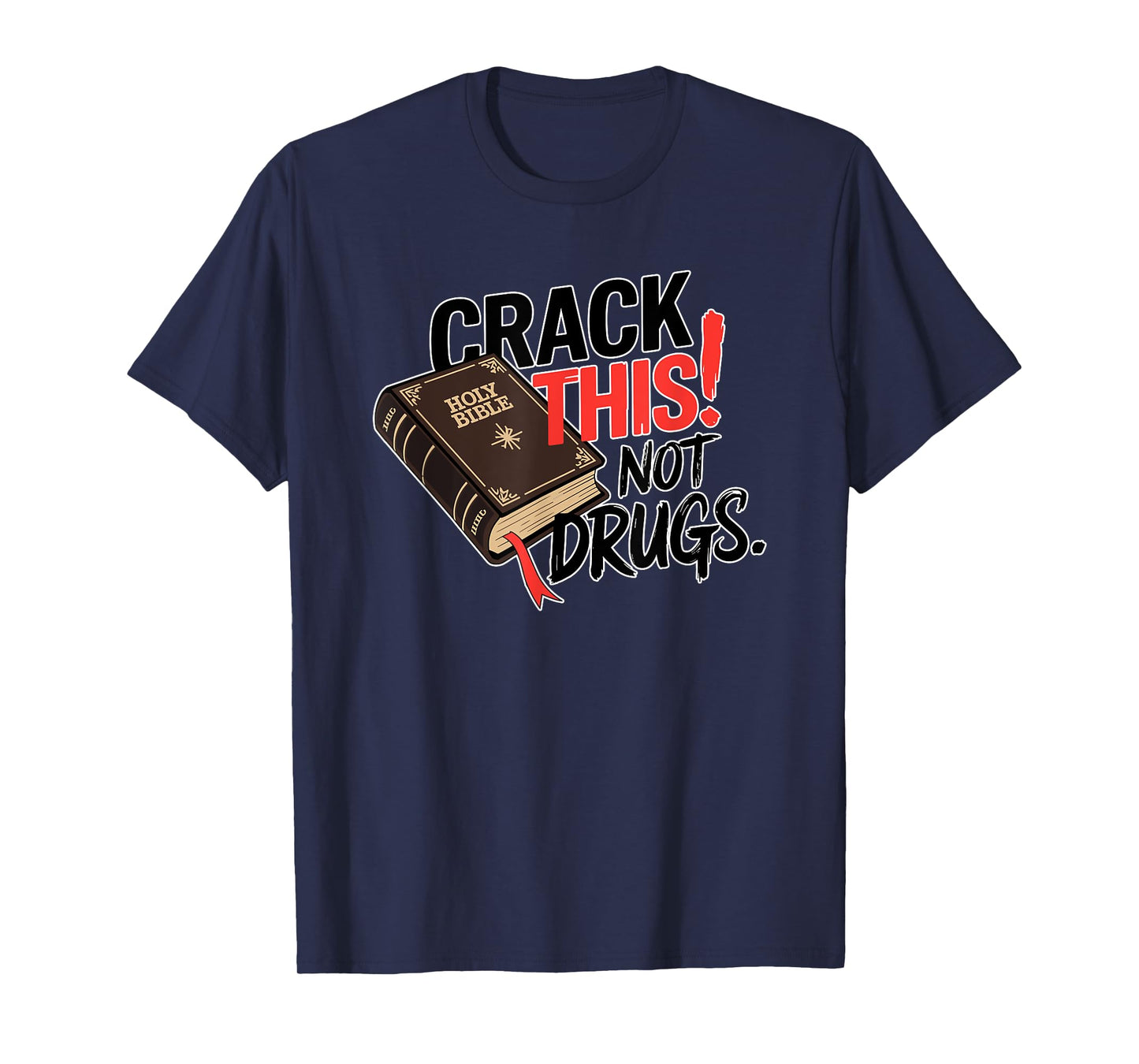 Crack This Not Drugs Holy Bible Christian God T-Shirt
