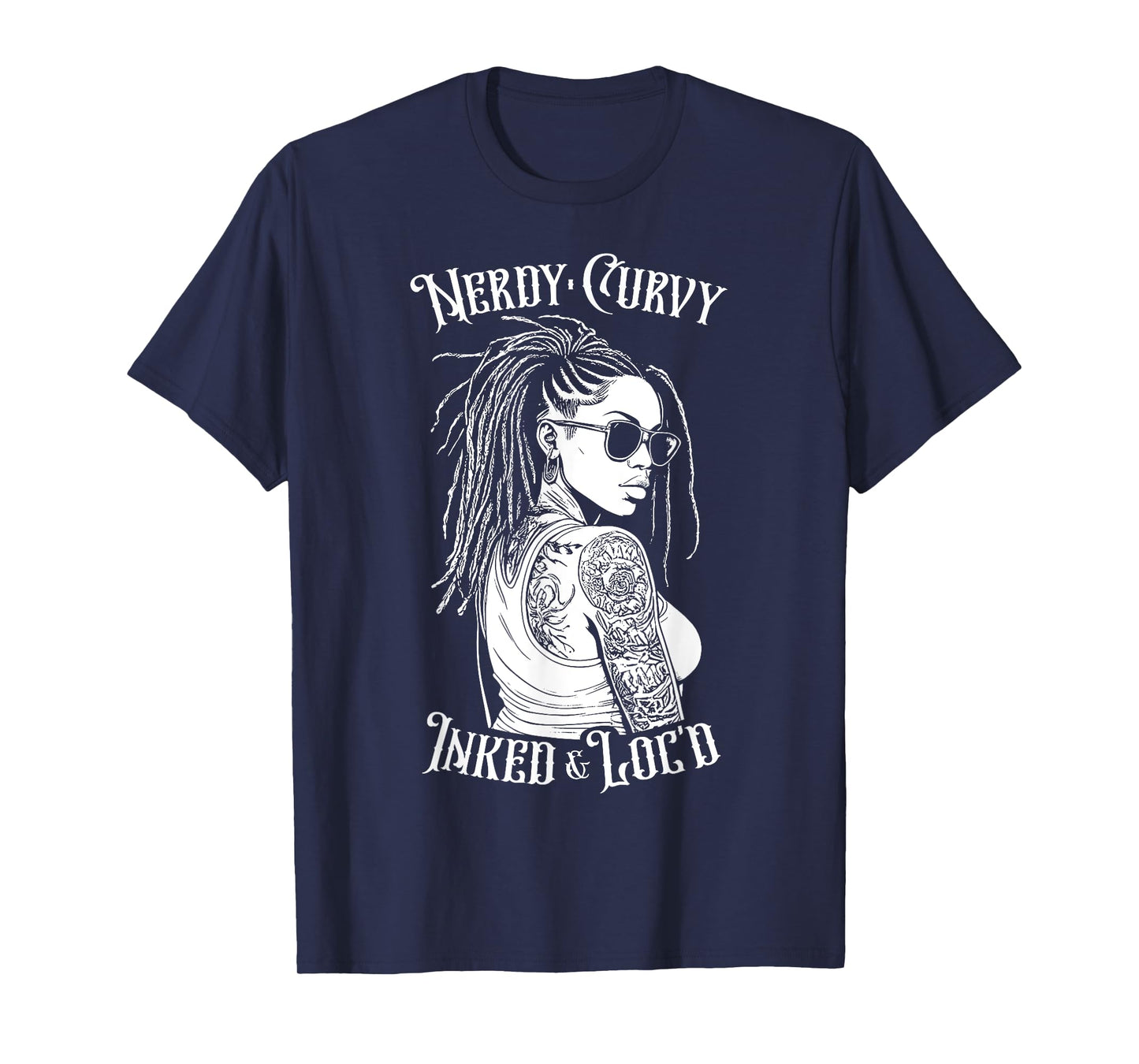 Black Girl Nerdy Curvy Inked And Loc’d Tattoo Woman T-Shirt