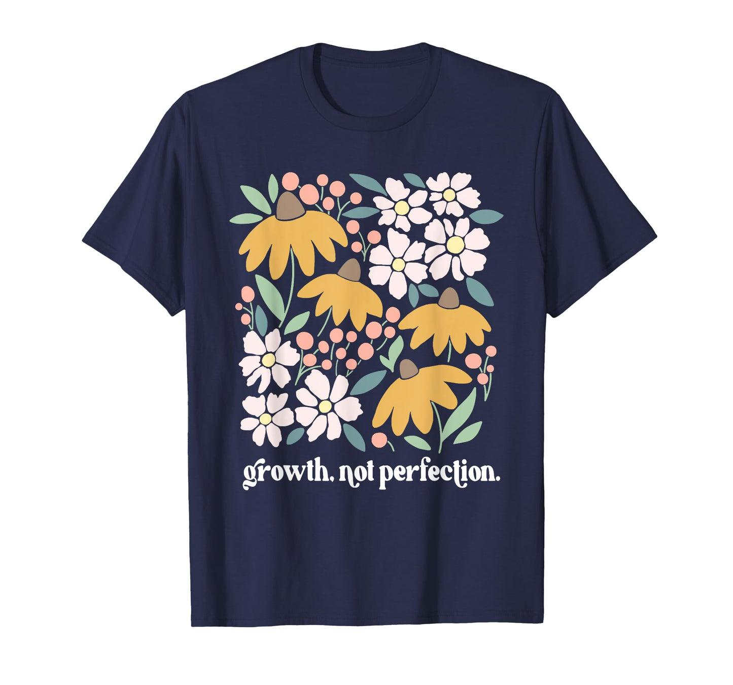 Growth Not Perfection, Mental Health Matters Flowers T-Shirt