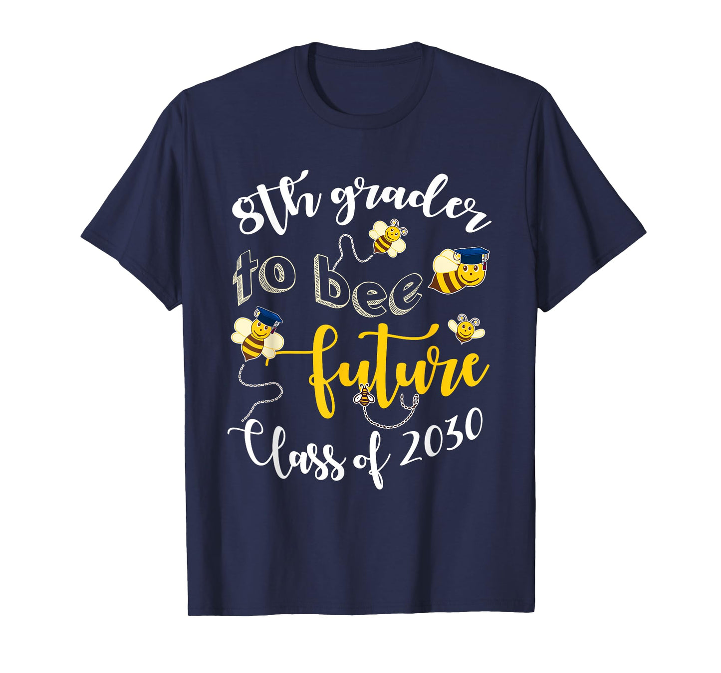 8th Grader To Bee Future Class Of 2030 First Day 8th Grade T-Shirt