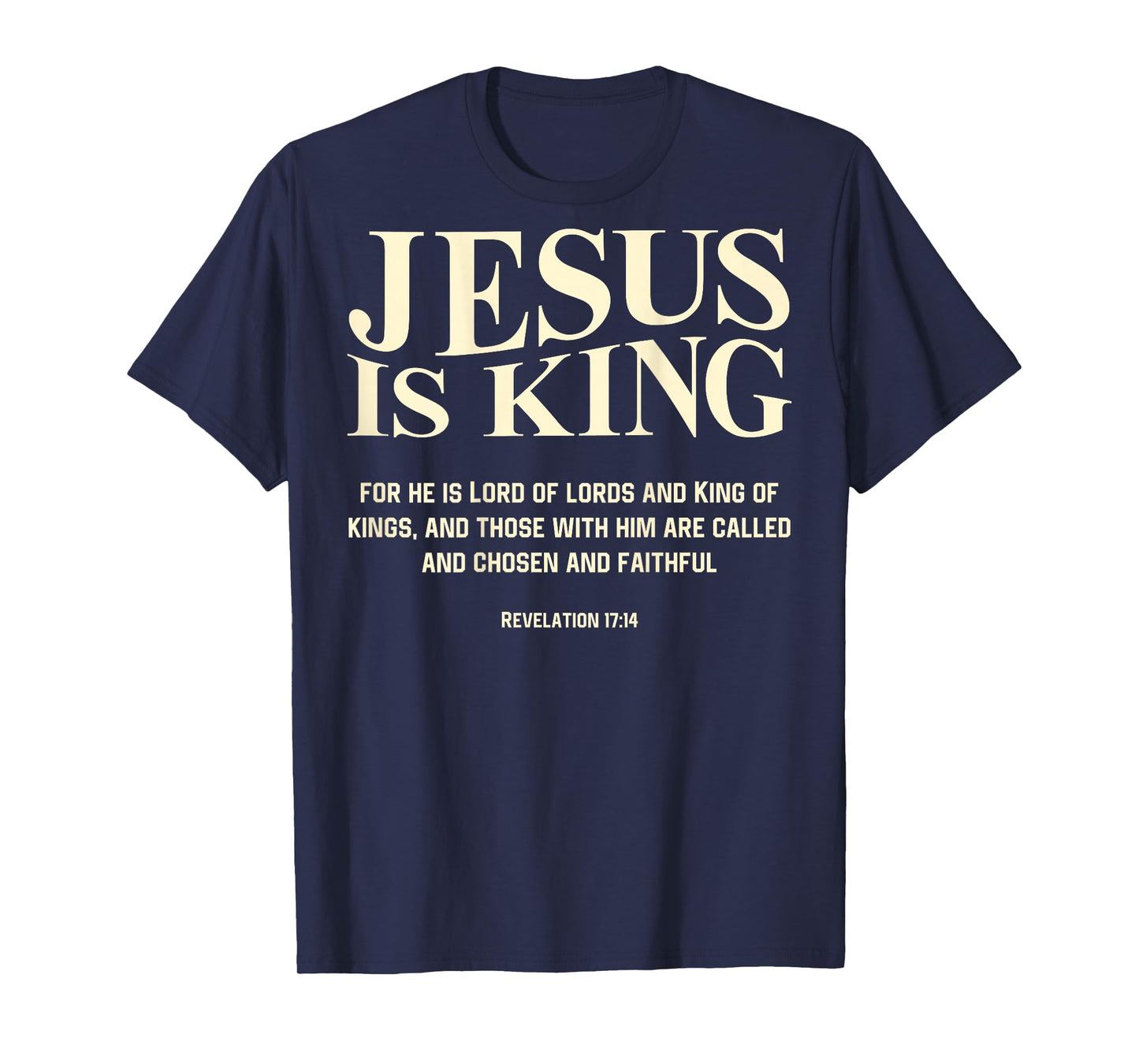 Jesus is King Christian Faith Religious Bible Verse Quotes T-Shirt
