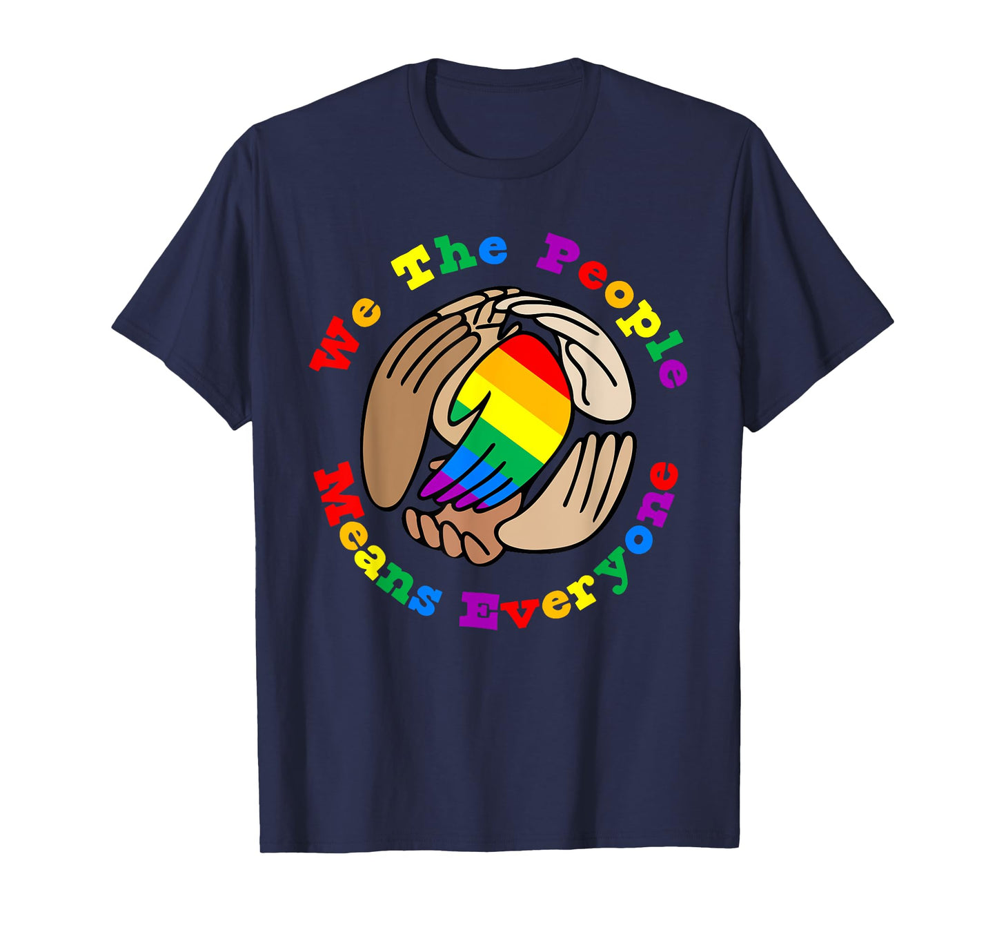 We People Means Everyone Hand Equality LGBT Pride Month T-Shirt