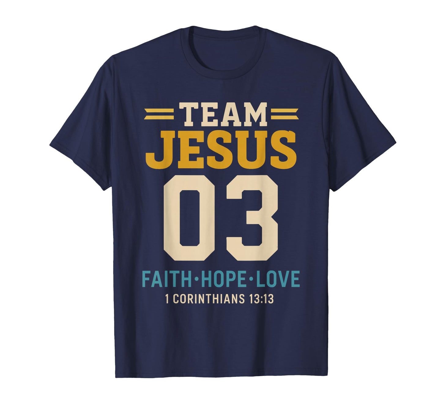 Christian - Team Jesus 03 Faith Hope Love T-Shirt