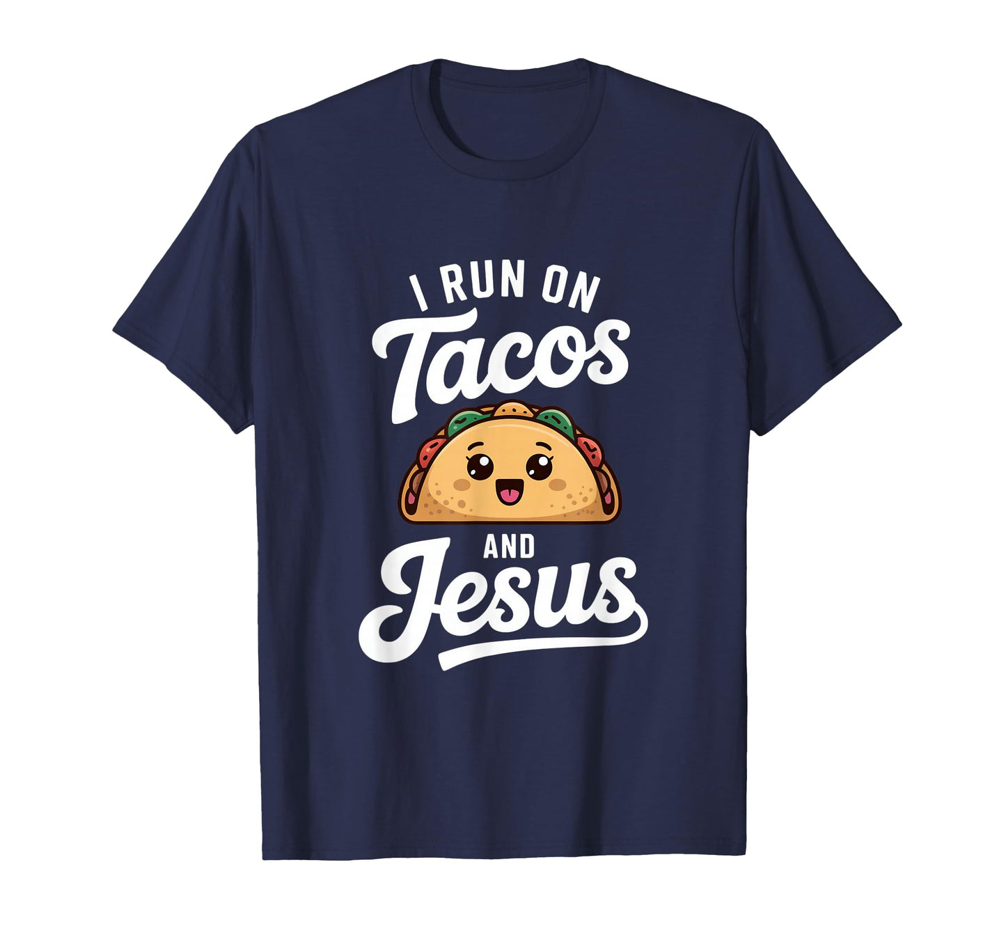 Funny Taco Lover I Run on Tacos and Jesus T-Shirt