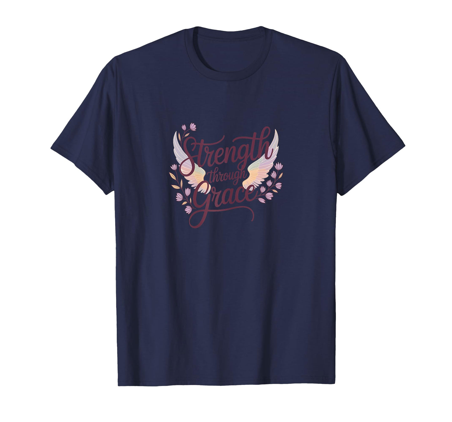 Strength Through Grace Shirt Motivational and Inspiration T-Shirt