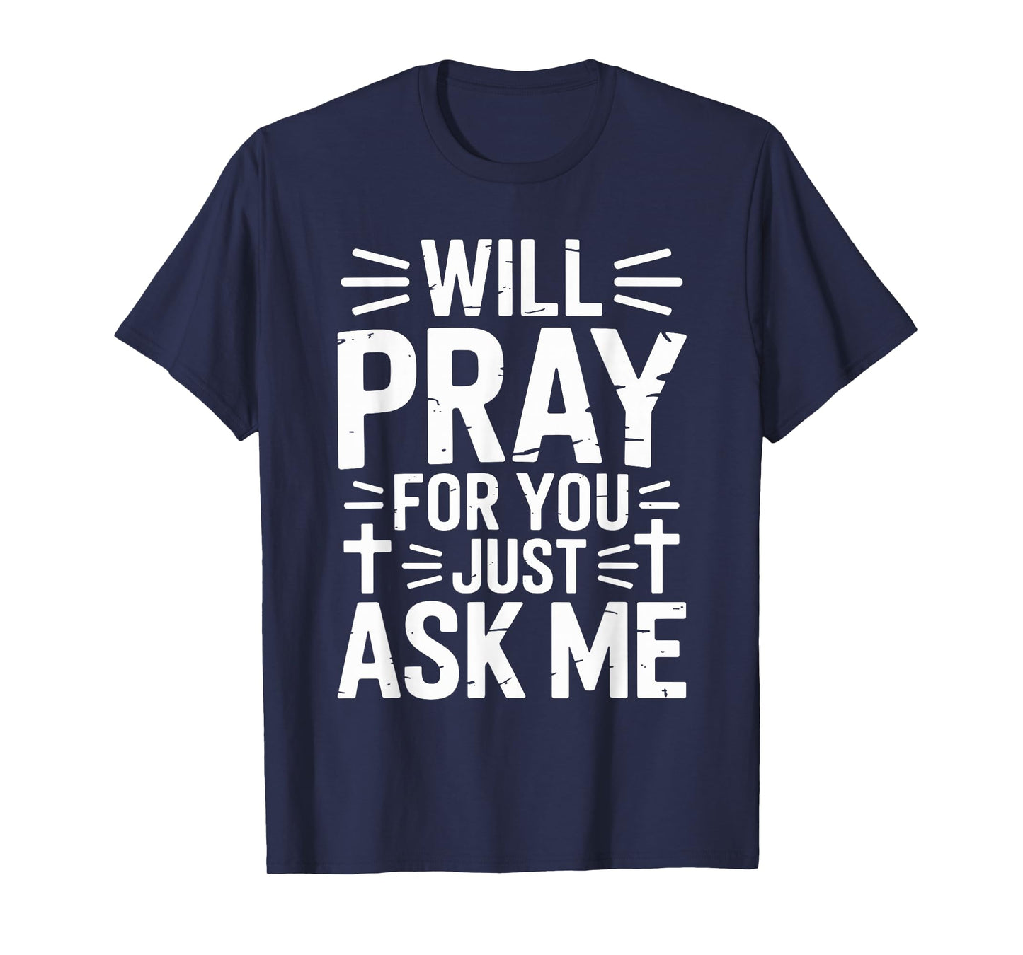 Will Pray for You Just Ask Me Christian Prayer Praying Jesus T-Shirt