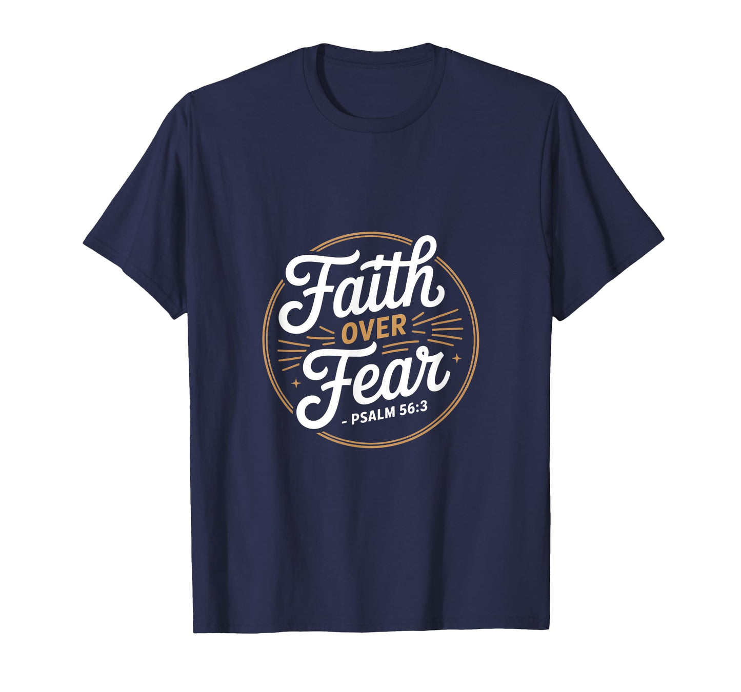 Faith Over Fear Psalm 56 3 Christian Bible Verse T-Shirt
