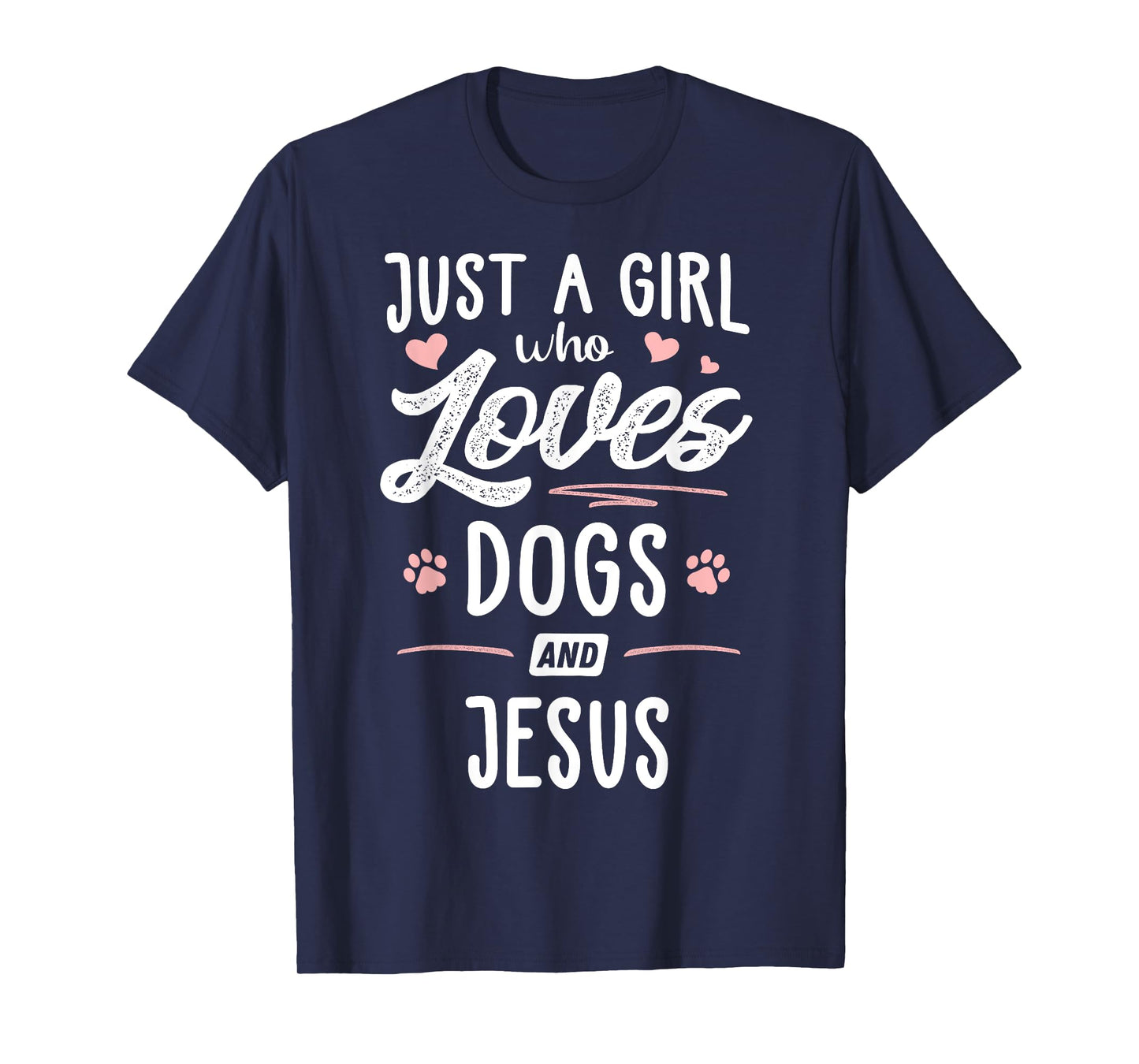 Just A Girl Who Loves Dogs And Jesus Gift Dog Lover T-Shirt