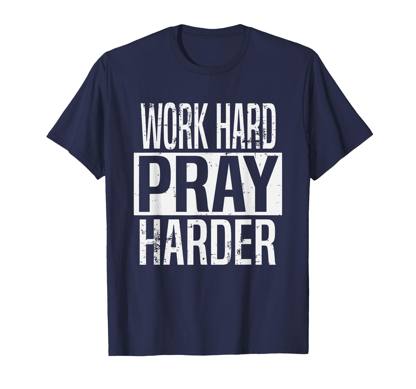 Work Hard Pray Harder Christian Religion T-Shirt