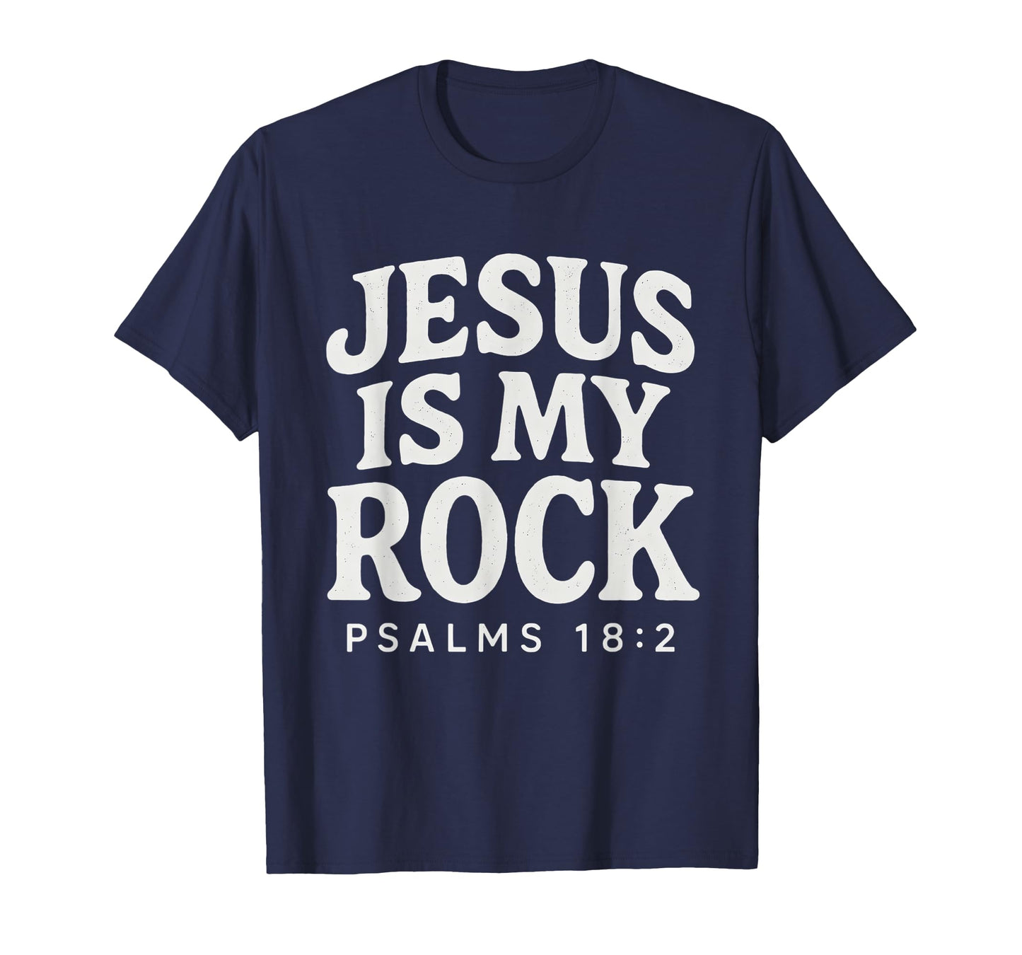 Jesus Is My Rock Psalms 18:2 Bible Verse Christian T-Shirt
