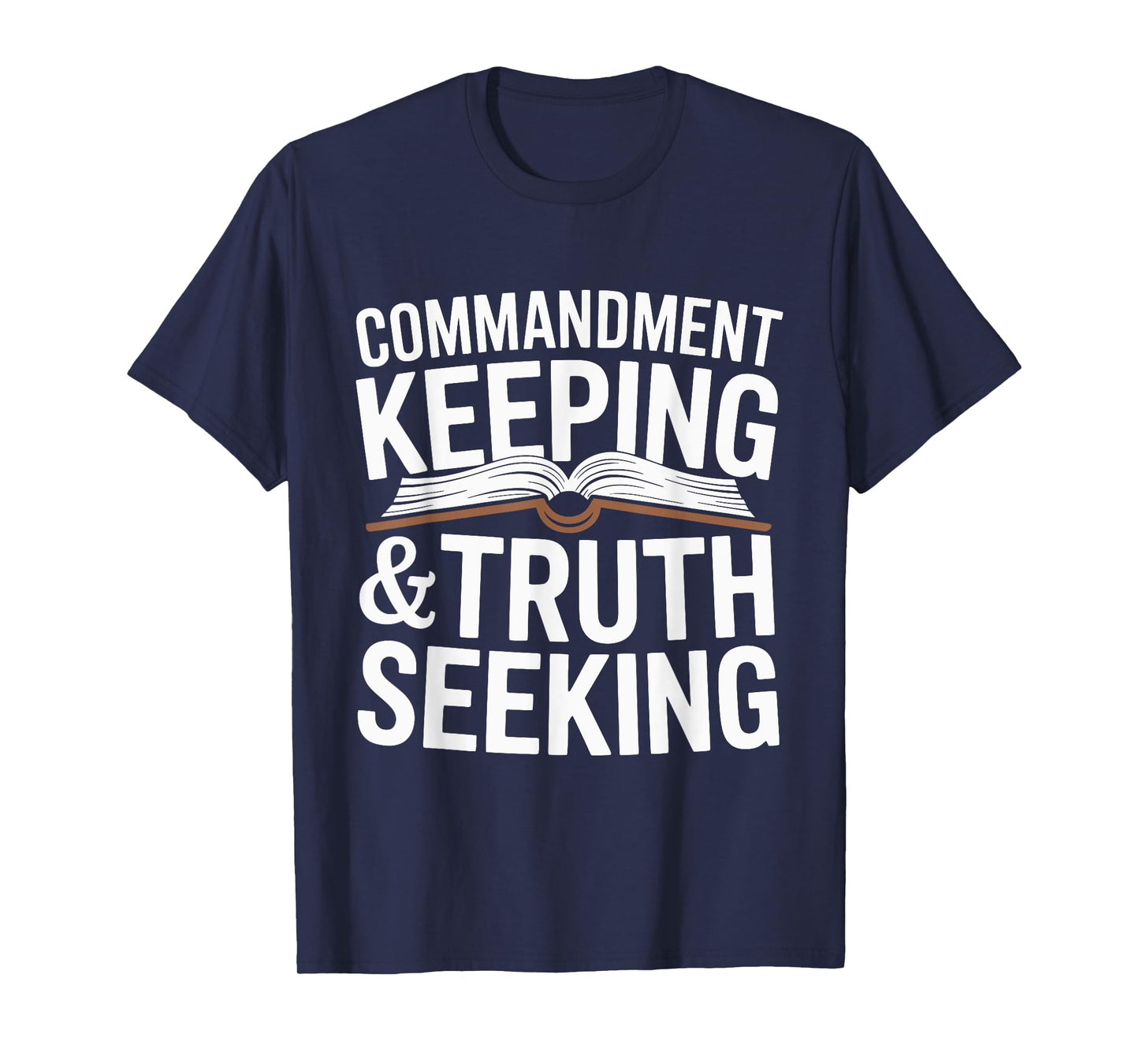Commandment Keeping & Truth Seeking T-Shirt