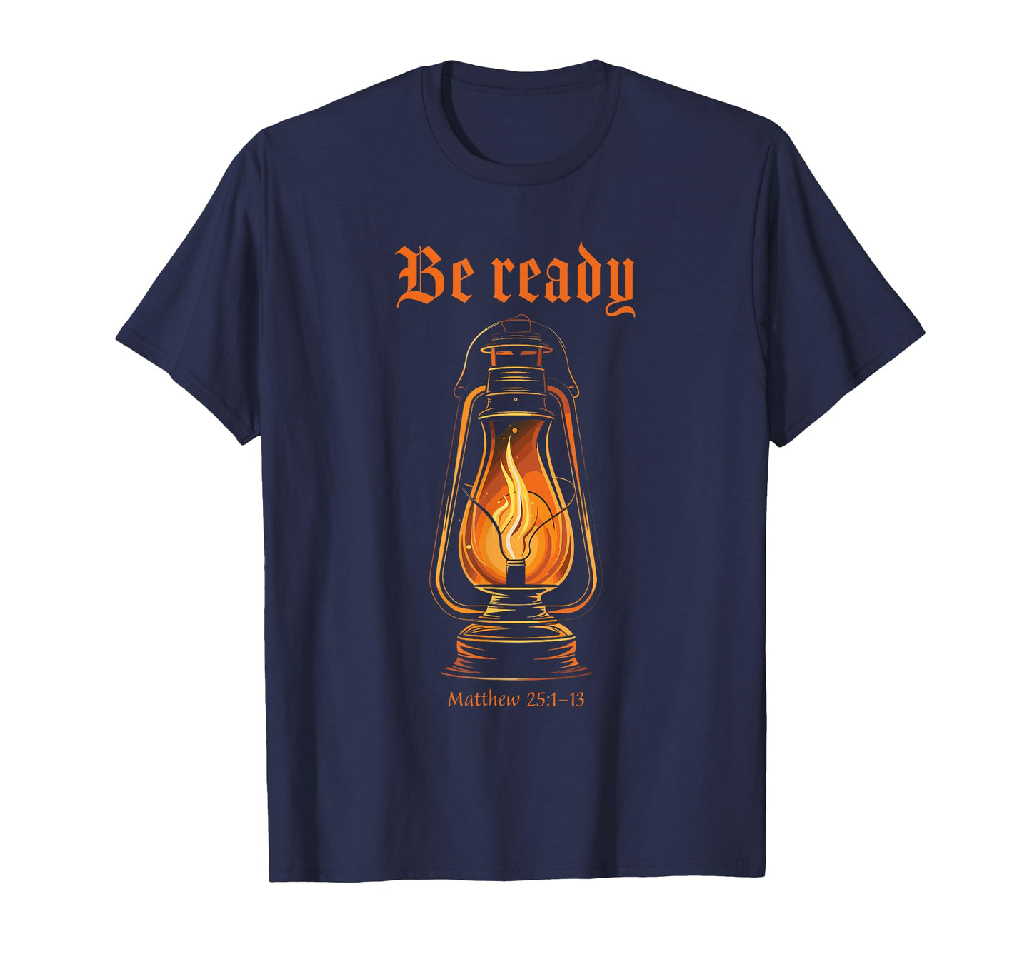 Got Oil? Rapture & Second Coming Matthew 25 Reminder Faith T-Shirt