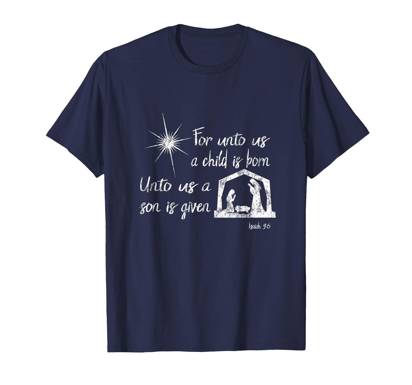 For Unto Us A Child Is Born -Isaiah 9:6 Tshirt for Christmas T-Shirt