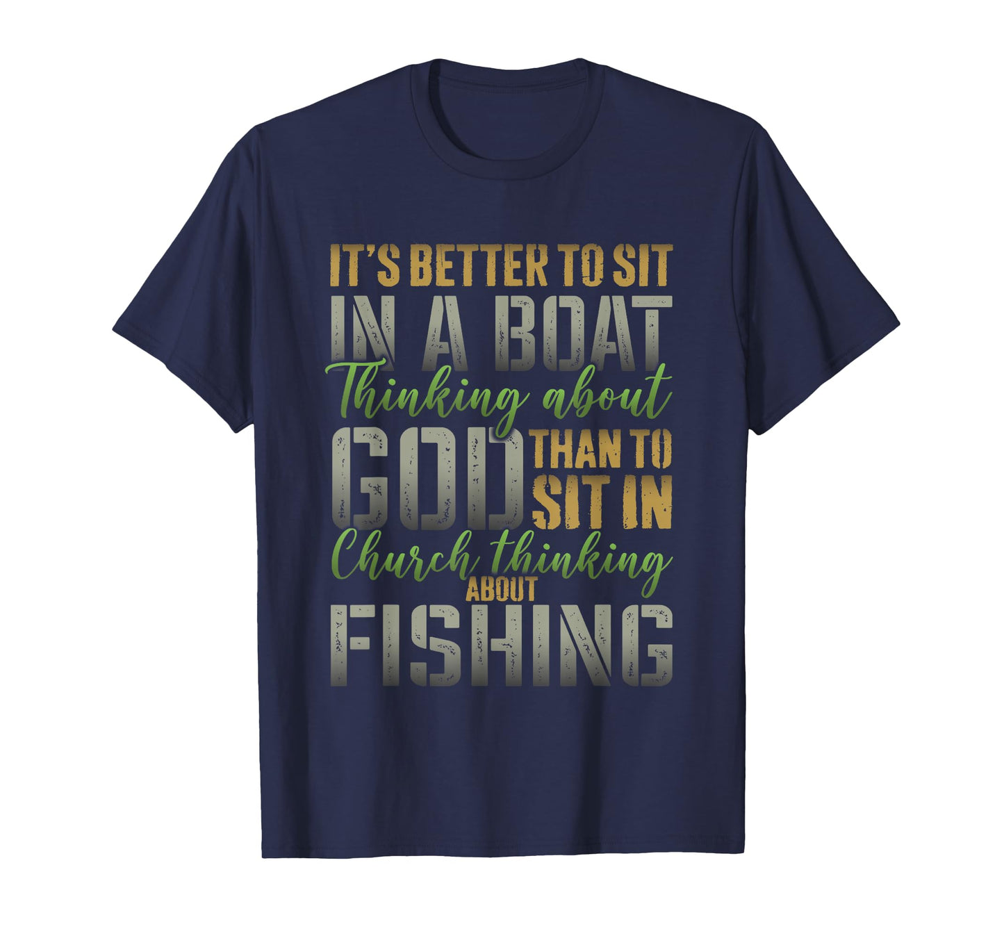 Better to Sit in a Boat Thinking about God Fishing T-Shirt