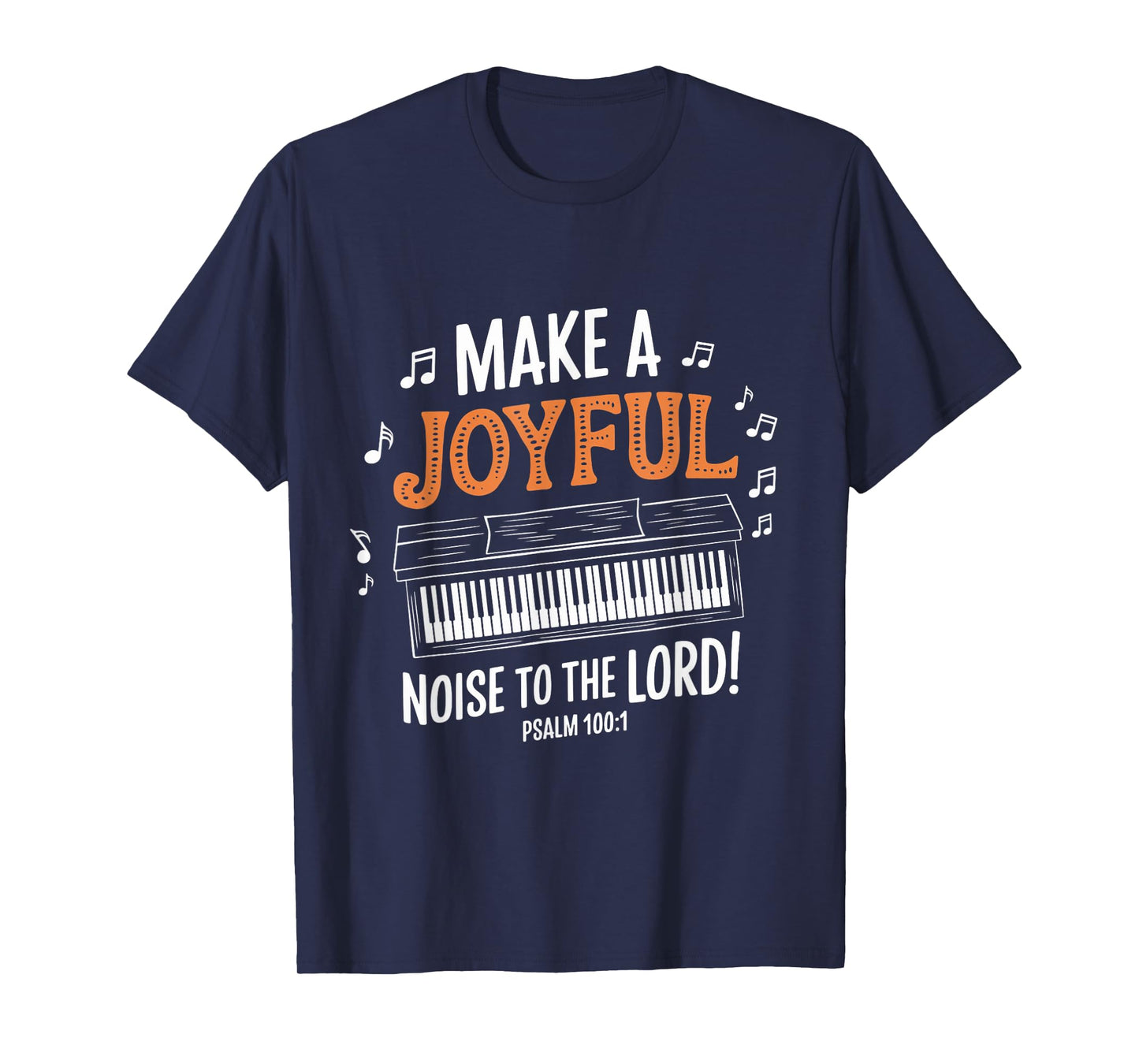 Psalm 100:1 Music Pianist Piano Christian Faith Bible Verse T-Shirt