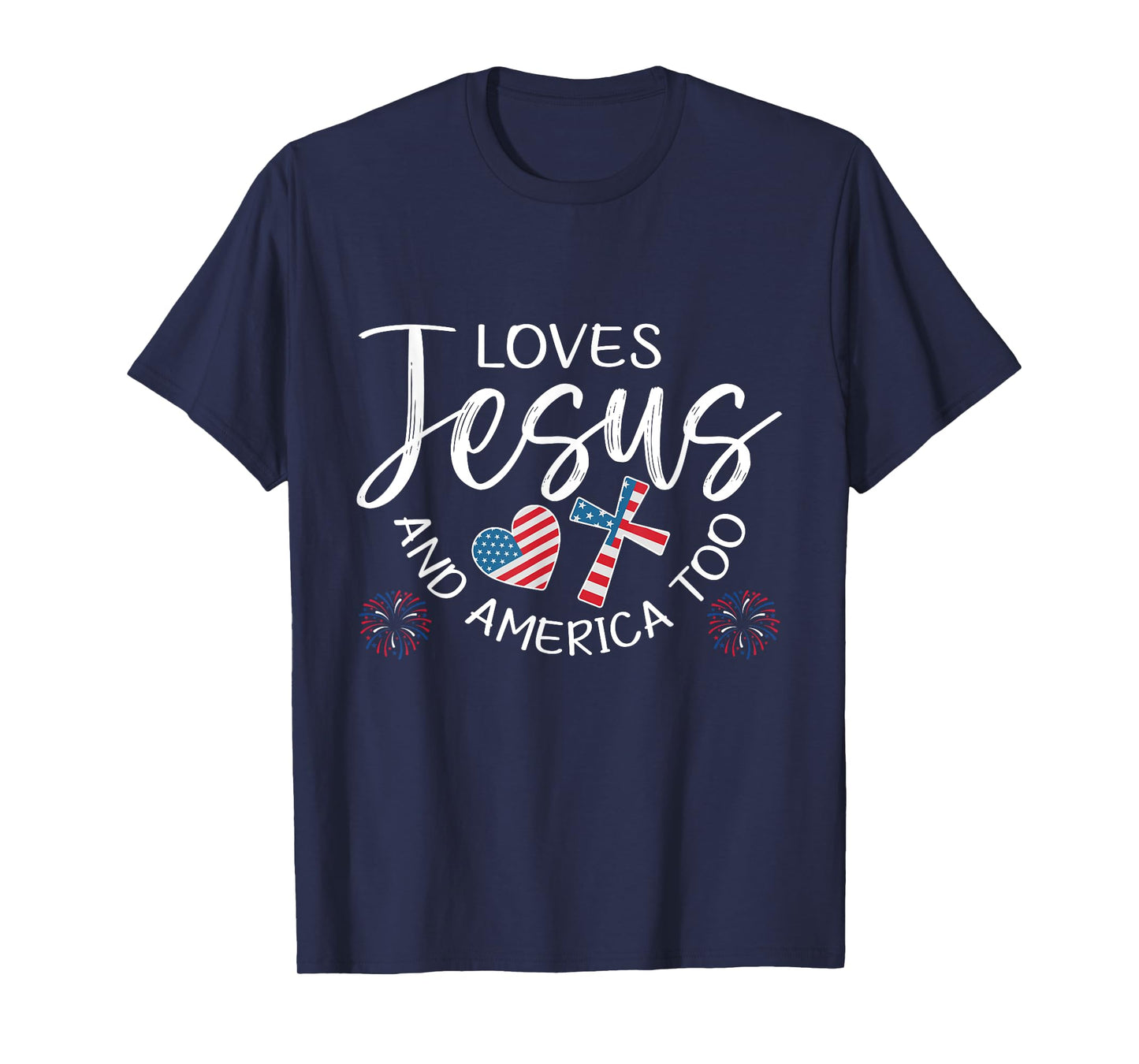 Loves Jesus And America Too Christian Patriotic 4th of July T-Shirt