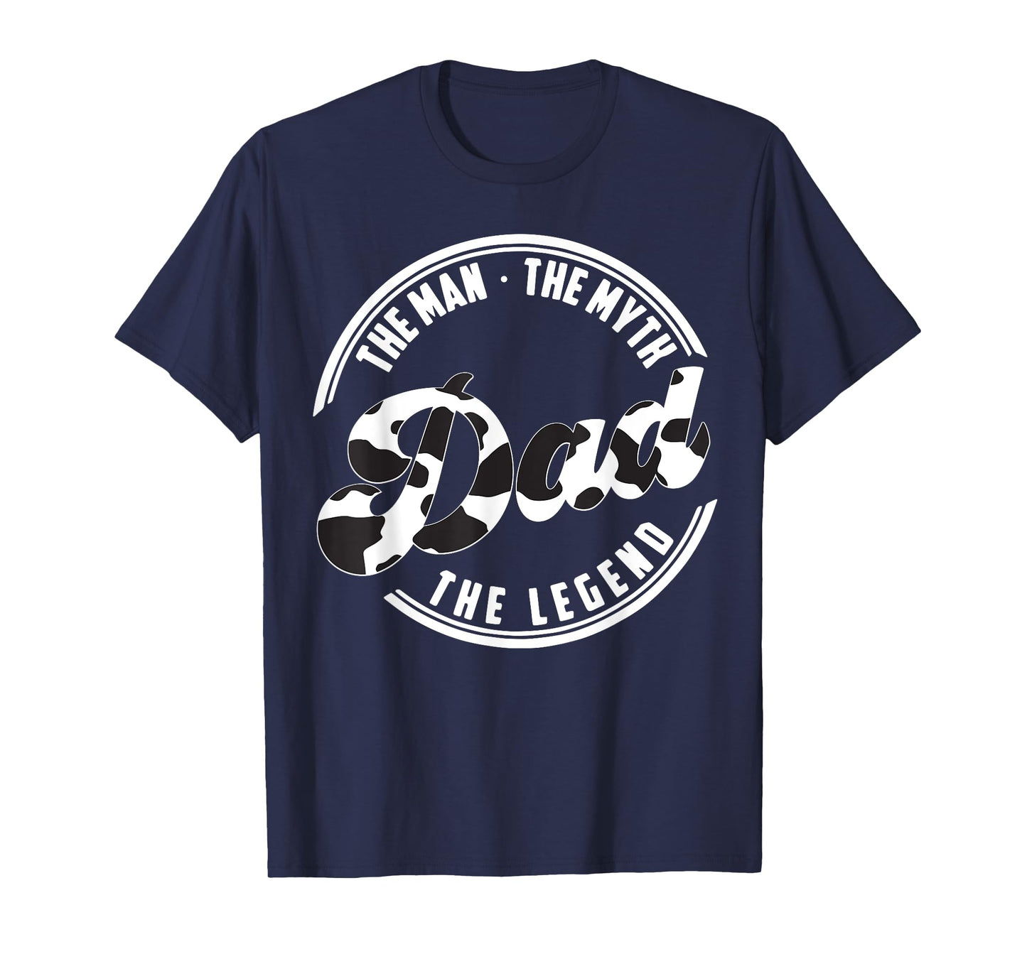 The Man the Myth the Legend Daddy Love Cows Dad Cow Print T-Shirt